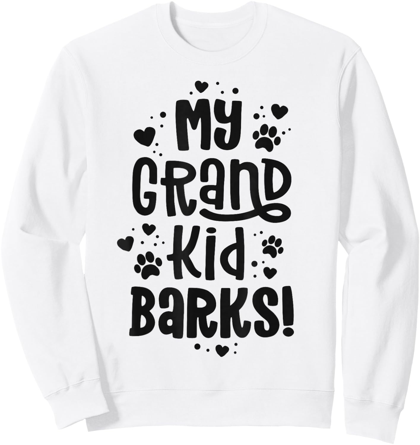 My Grandkid Barks Funny Dog Grandma Shirt Pawma Grand Maw Sweatshirt - Sweatshirt | White