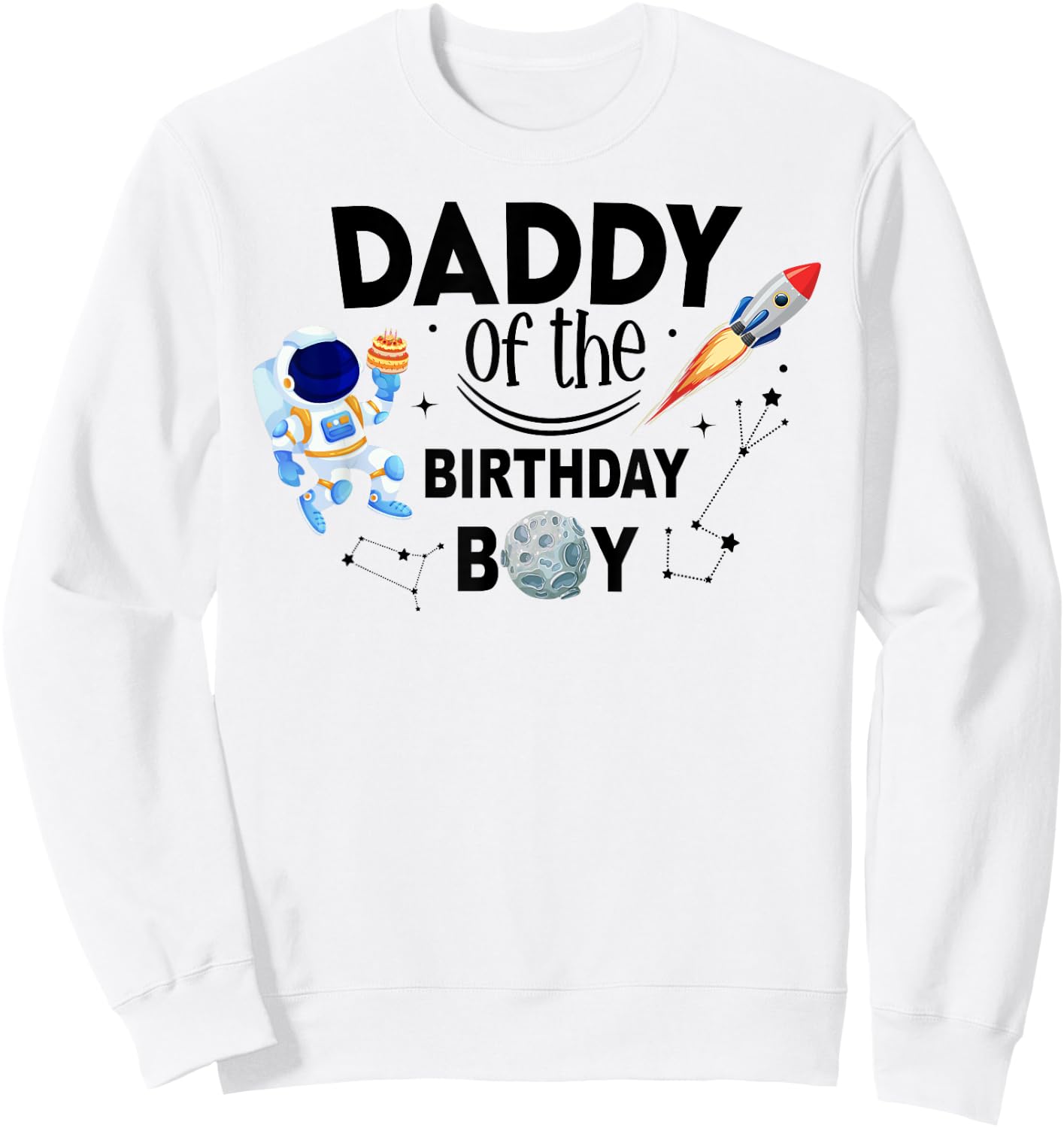 Daddy of The Birthday Boy Space Astronaut Birthday Family Sweatshirt - Sweatshirt | White