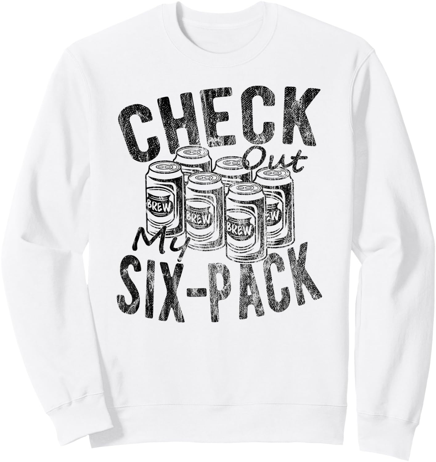 Funny Beer Lover Check Out My Six Pack Funny Novelty Beer Sweatshirt - Sweatshirt | White