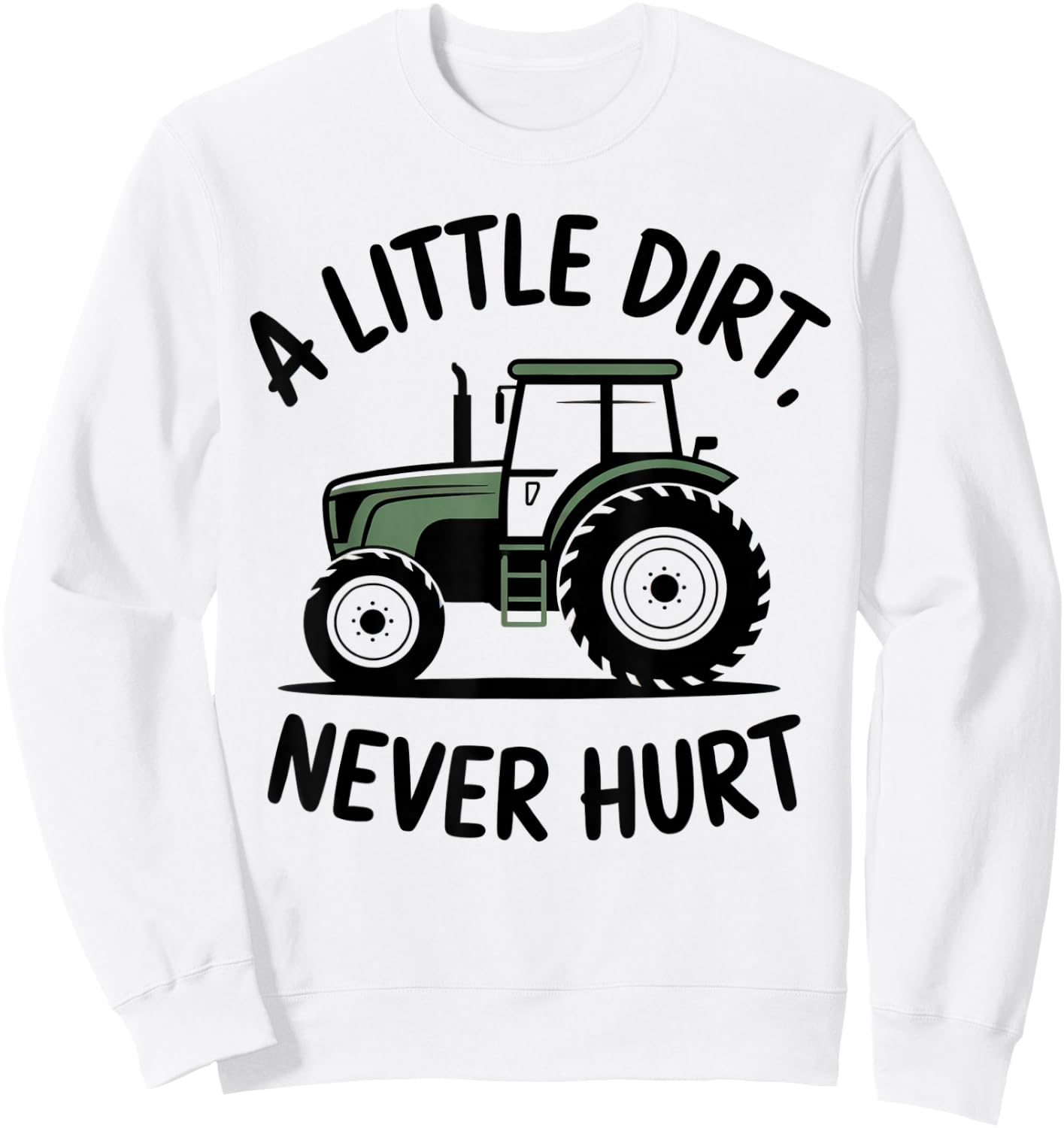 A Little Dirt Never Hurt Trucker Kids Girls Boys Sweatshirt - Sweatshirt | White