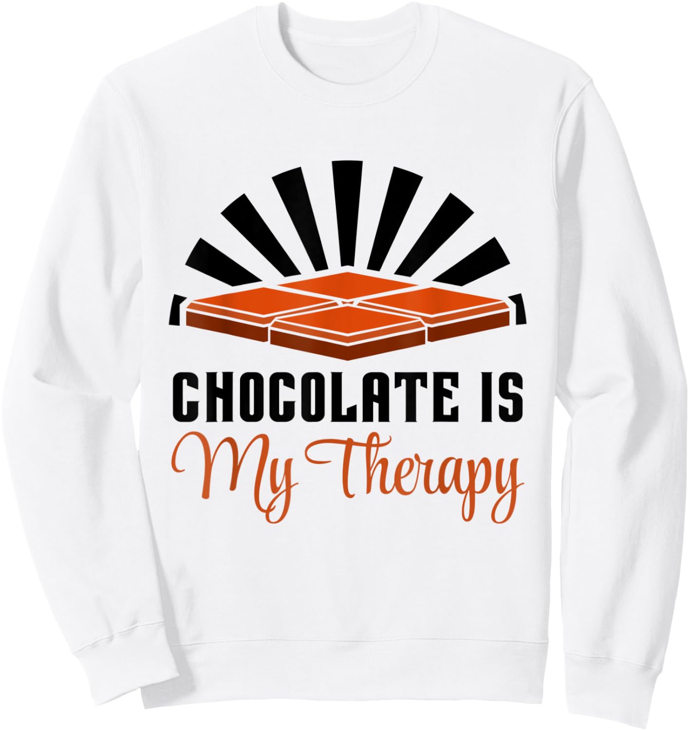 Chocolate as Therapy Funny Saying Chocolate Lover Sweatshirt - Sweatshirt | White