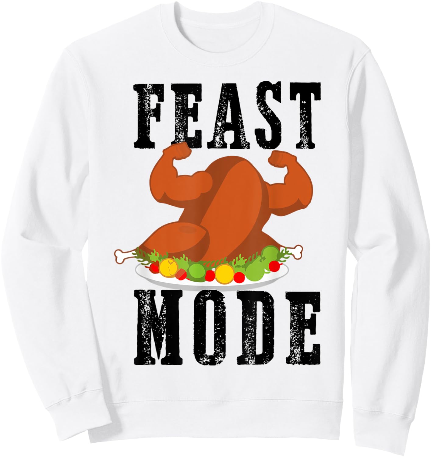 Feast Mode Funny Turkey Muscle Thanksgiving gift men women Sweatshirt - Sweatshirt | White