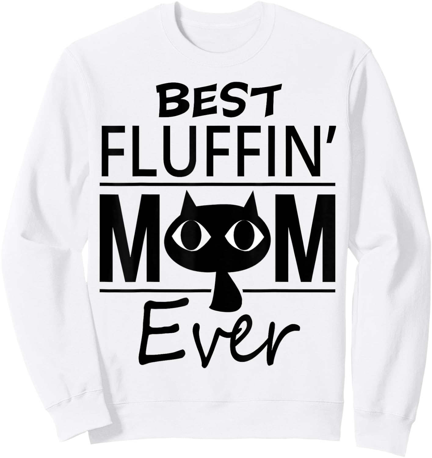 Best Cat Mom Ever Mother's Day Gift daughter son Women Girls Kids Sweatshirt - Sweatshirt | White