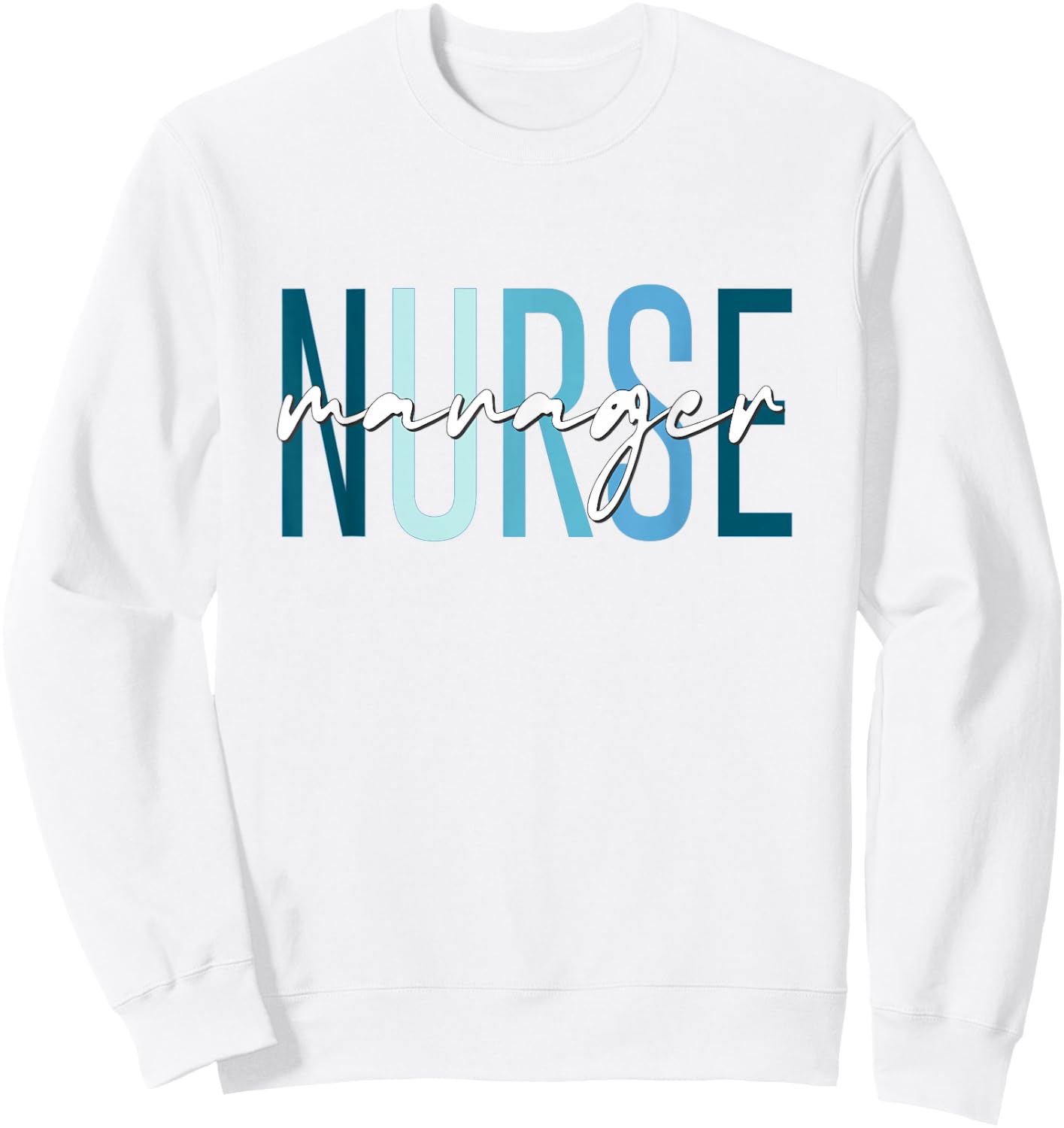 Funny Unit Nurse Manager Practitioner Nurse Day Nurse Week Sweatshirt - Sweatshirt | White