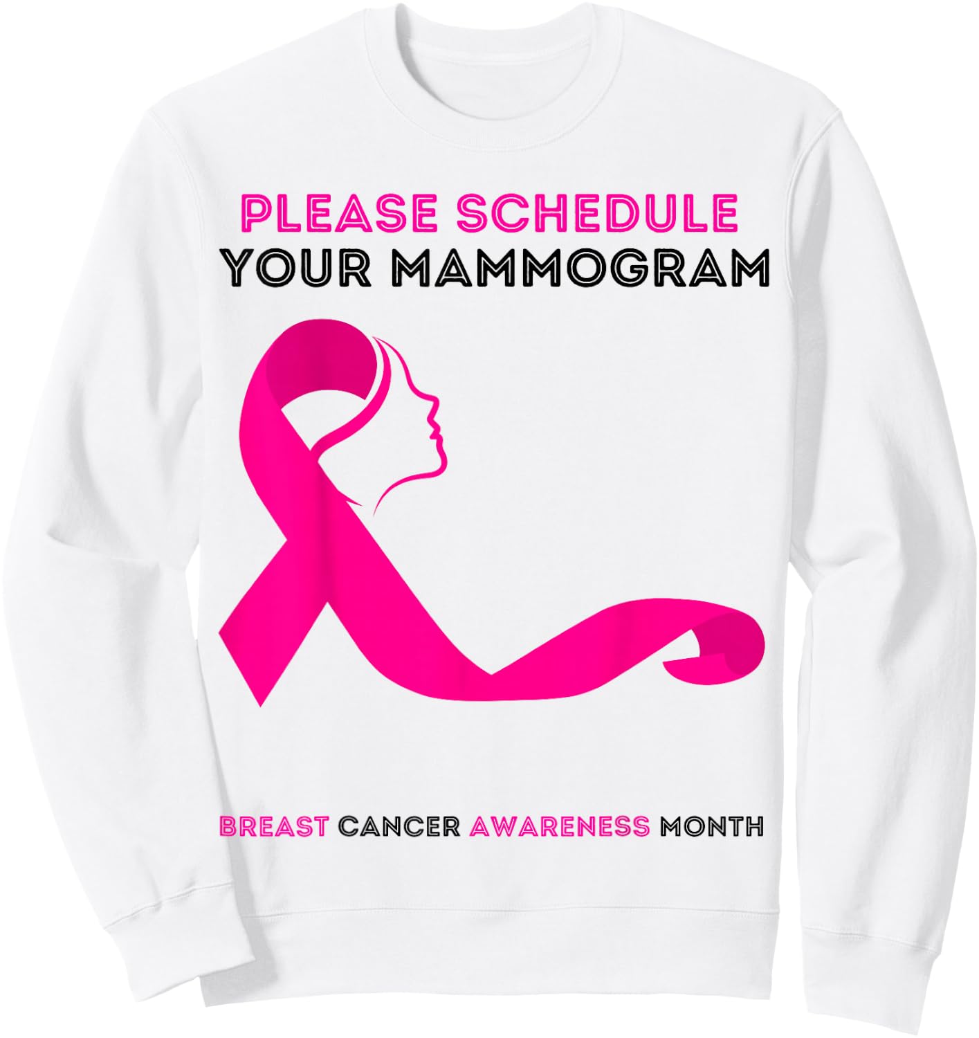 Please Schedule Your Mammogram Today Breast Cancer Awareness Sweatshirt - Sweatshirt | White