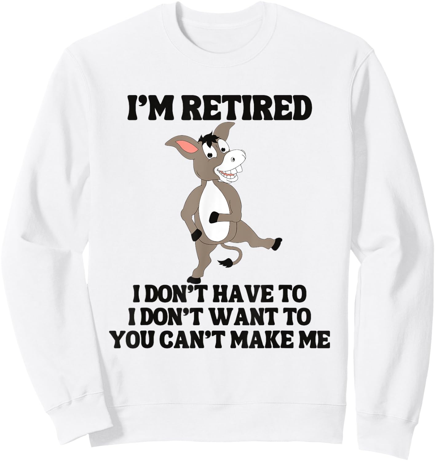 Funny Retired Dancing Donkey Retiring Sweatshirt - Sweatshirt | White