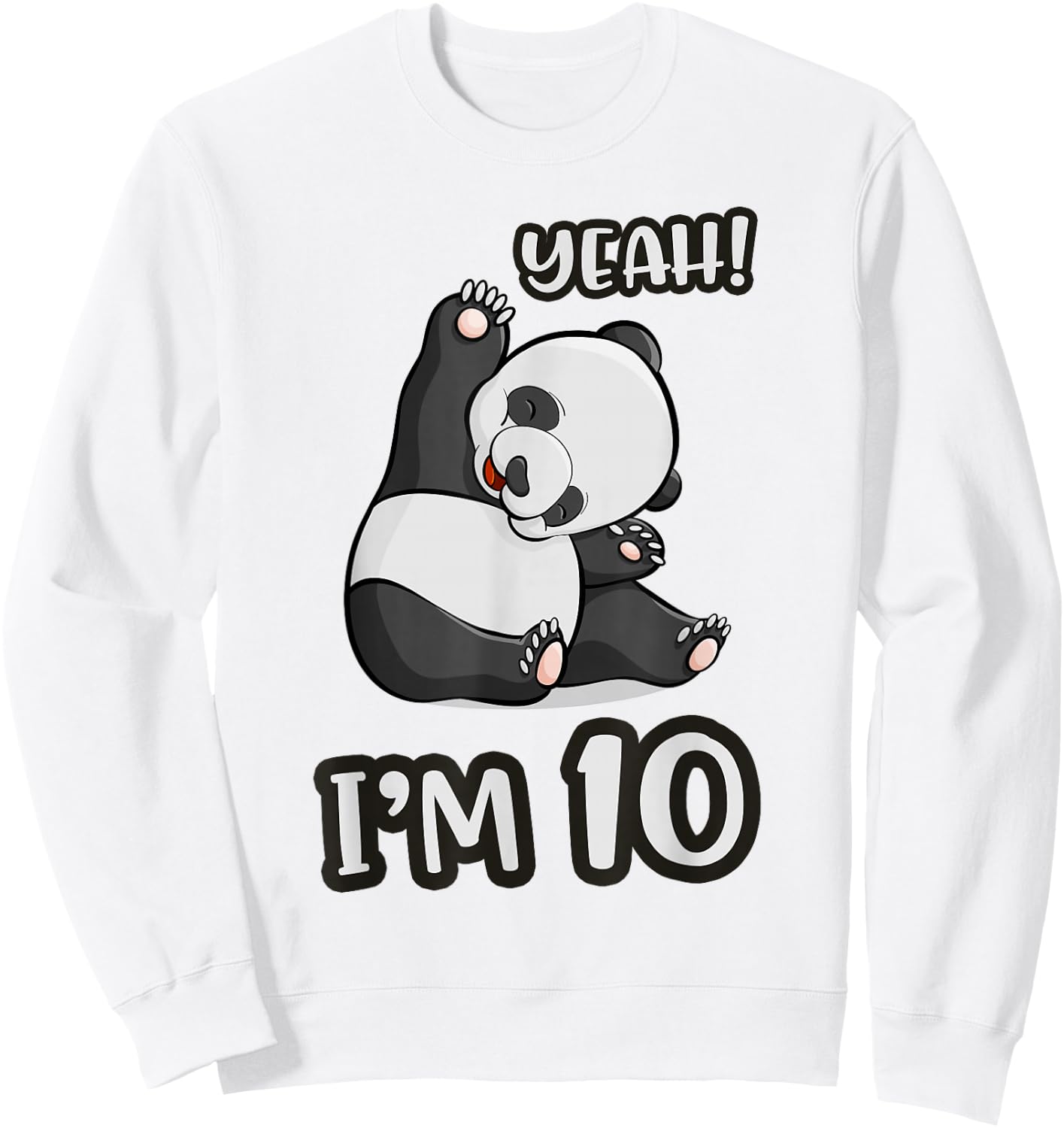 Panda 10th Birthday yeah im 10 Years old girl Gift Sweatshirt - Sweatshirt | White