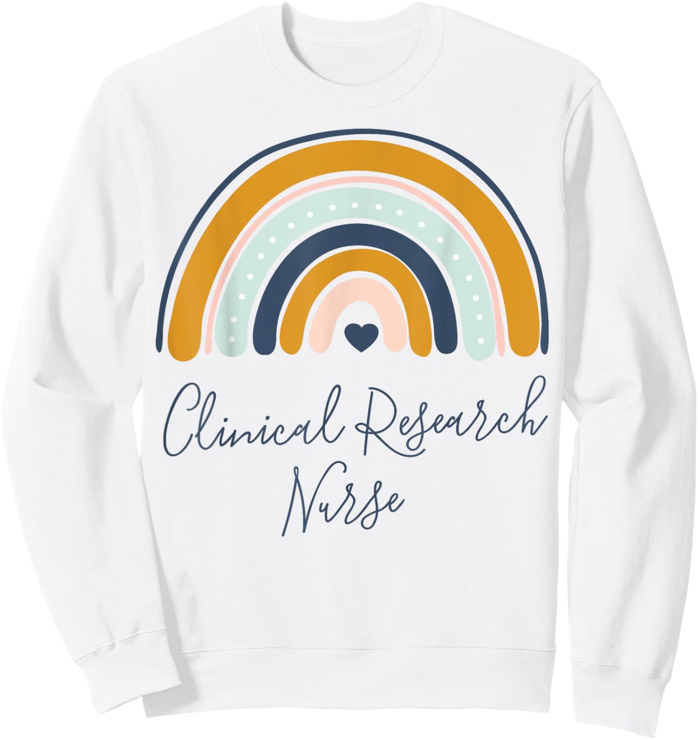 Clinical Research Nurse Life Graduation Medical Nurses Crew Sweatshirt - Sweatshirt | White
