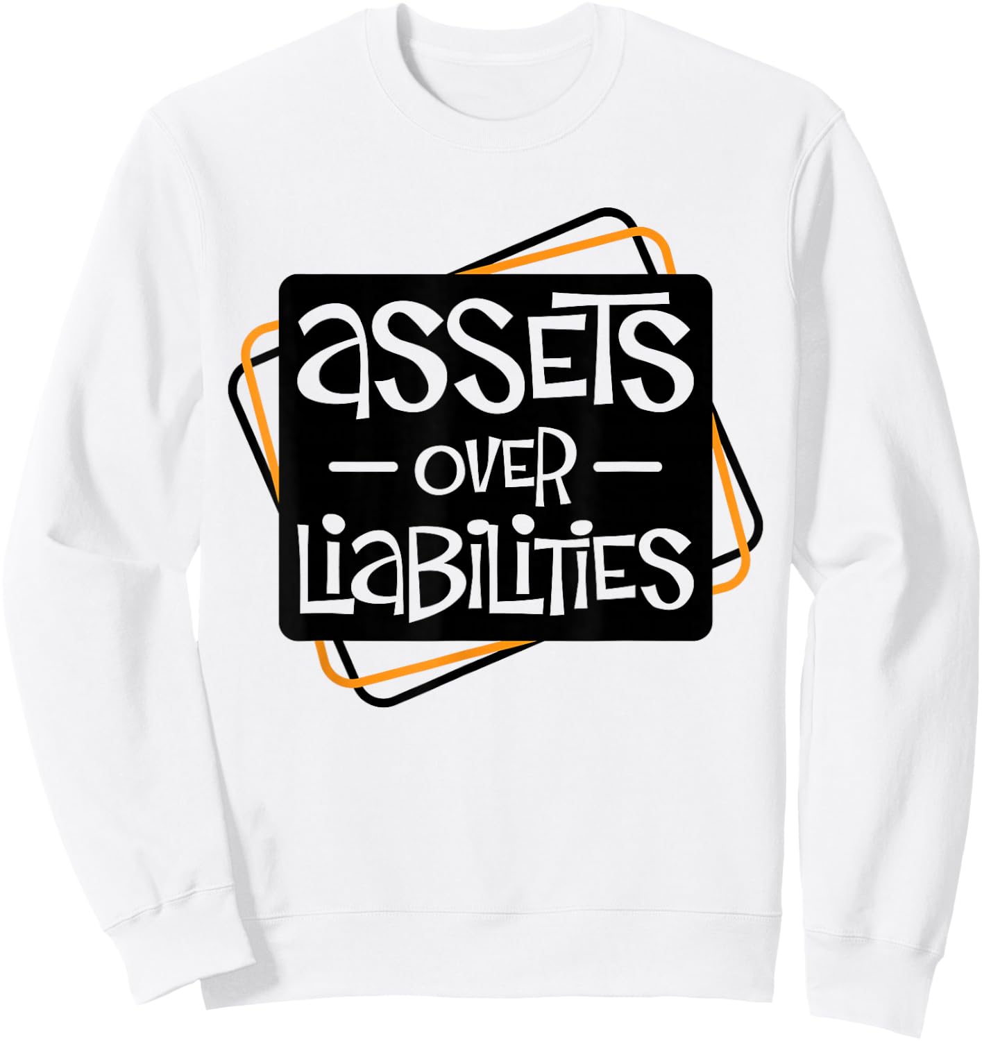 Assets Over Liabilities For Accounting And Accountant Sweatshirt - Sweatshirt | White