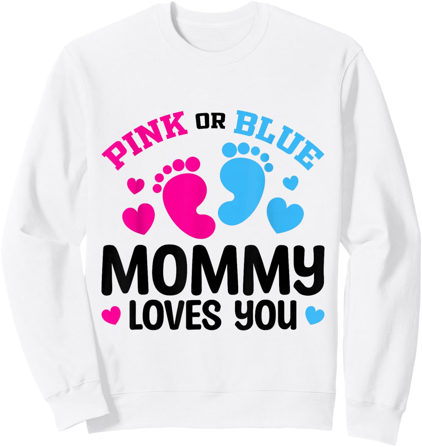 Pink Or Blue Mommy Loves You Gender Reveal Baby Shower Sweatshirt - Sweatshirt | White