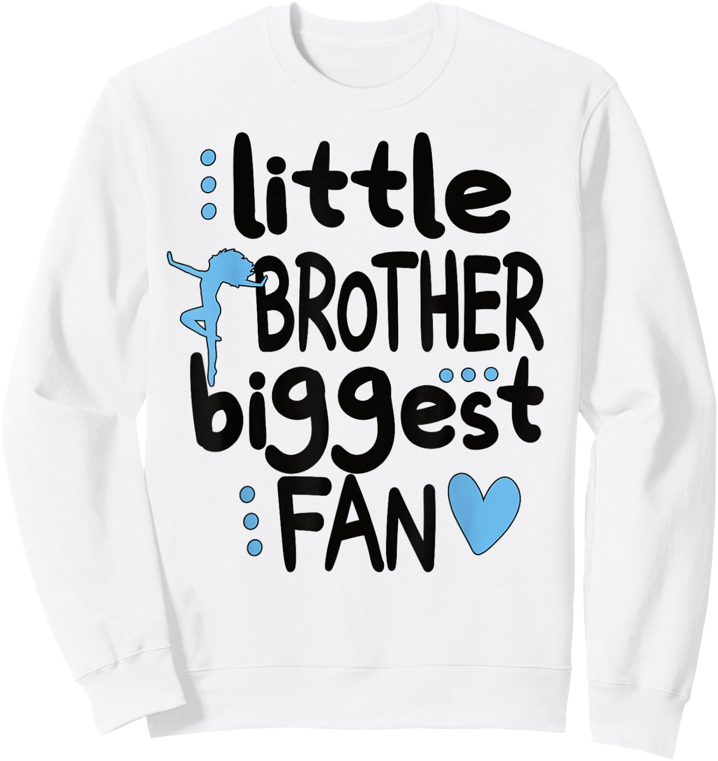 Little Brother Biggest Fan Dance Brother Of A Dancer Sweatshirt - Sweatshirt | White