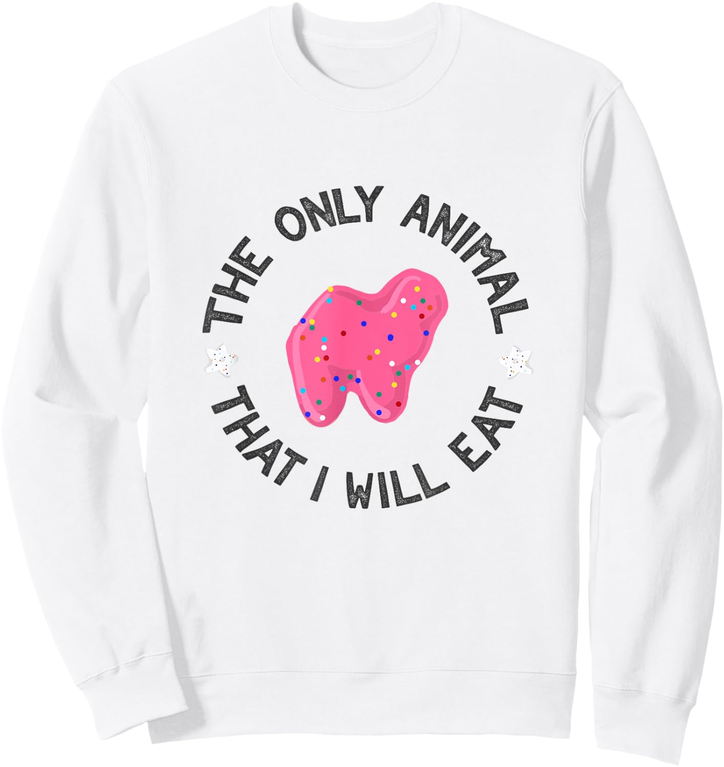 The Only Animal I Will Eat Pink Animal Cracker Sprinkles Sweatshirt - Sweatshirt | White
