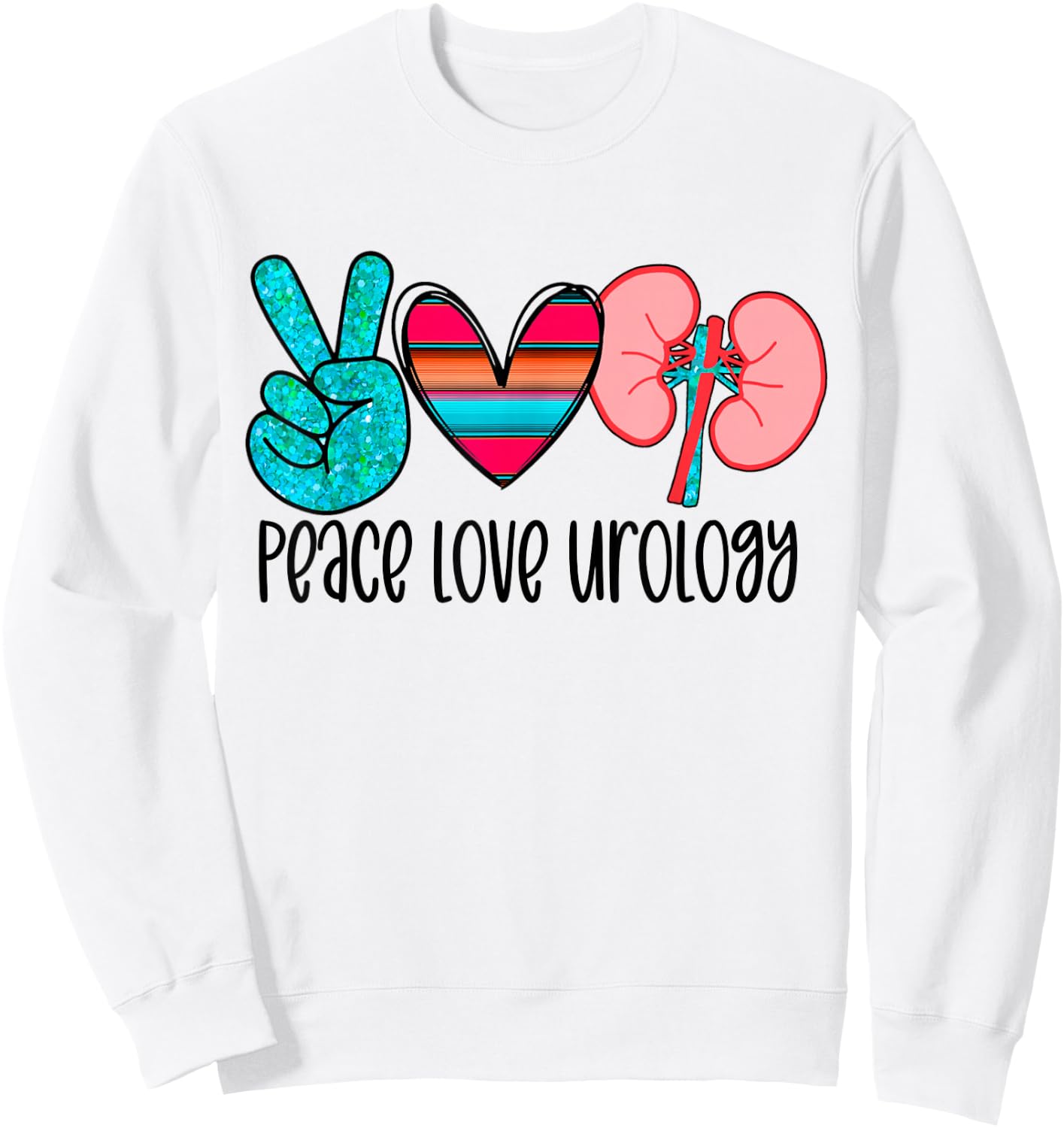 Urology love urologist nurse doctor RN bladder kidney job Sweatshirt - Sweatshirt | White