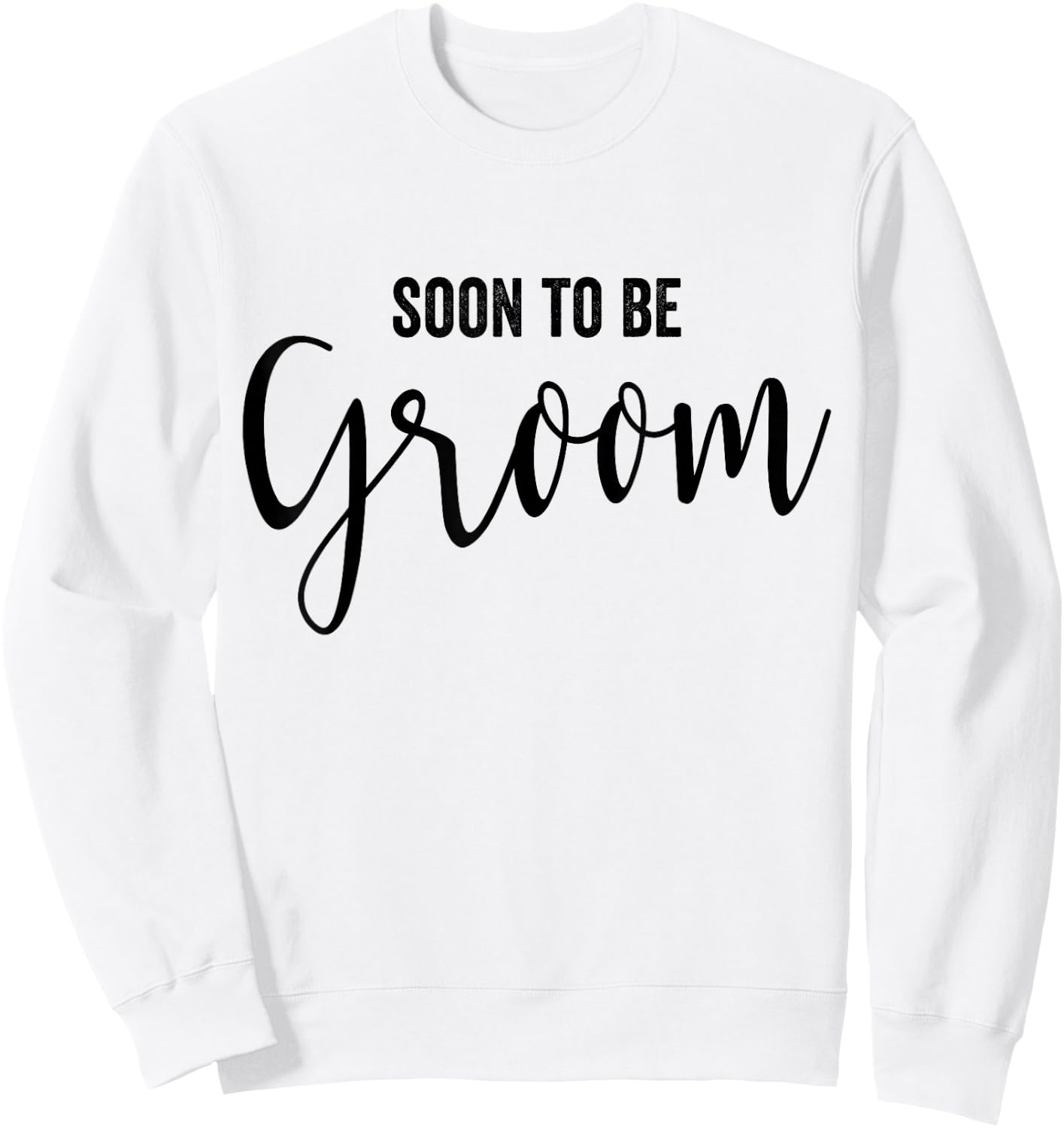 Soon to be Groom Wedding Sweatshirt - Sweatshirt | White