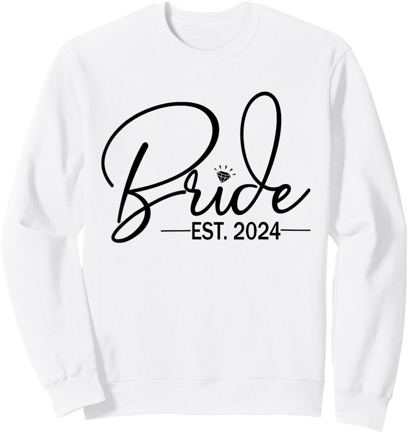 Bride Est 2024 Fiancée Mrs. Wife Bachelorette Party Wedding Sweatshirt - Sweatshirt | White