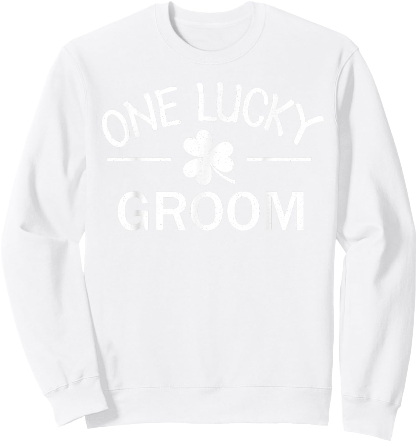 One Lucky Groom Matching St Patricks Day Gift Groom Sweatshirt - Sweatshirt | White