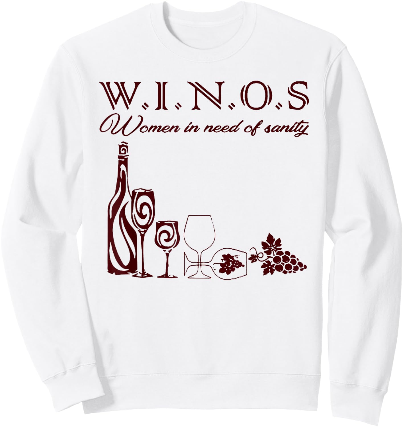 Winos Women in Need of Sanity Sweatshirt - Sweatshirt | White