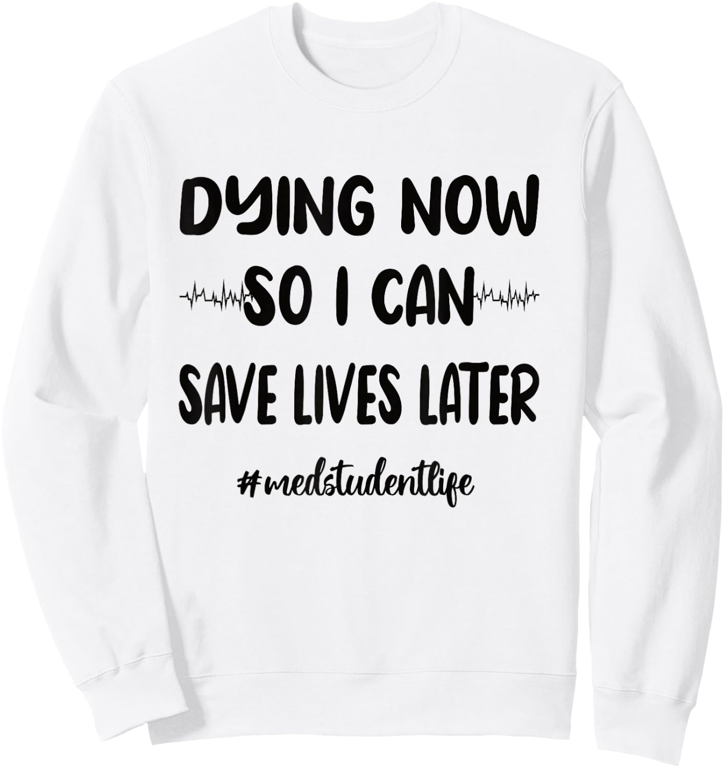 Funny Med School Medical School Student Sweatshirt - Sweatshirt | White