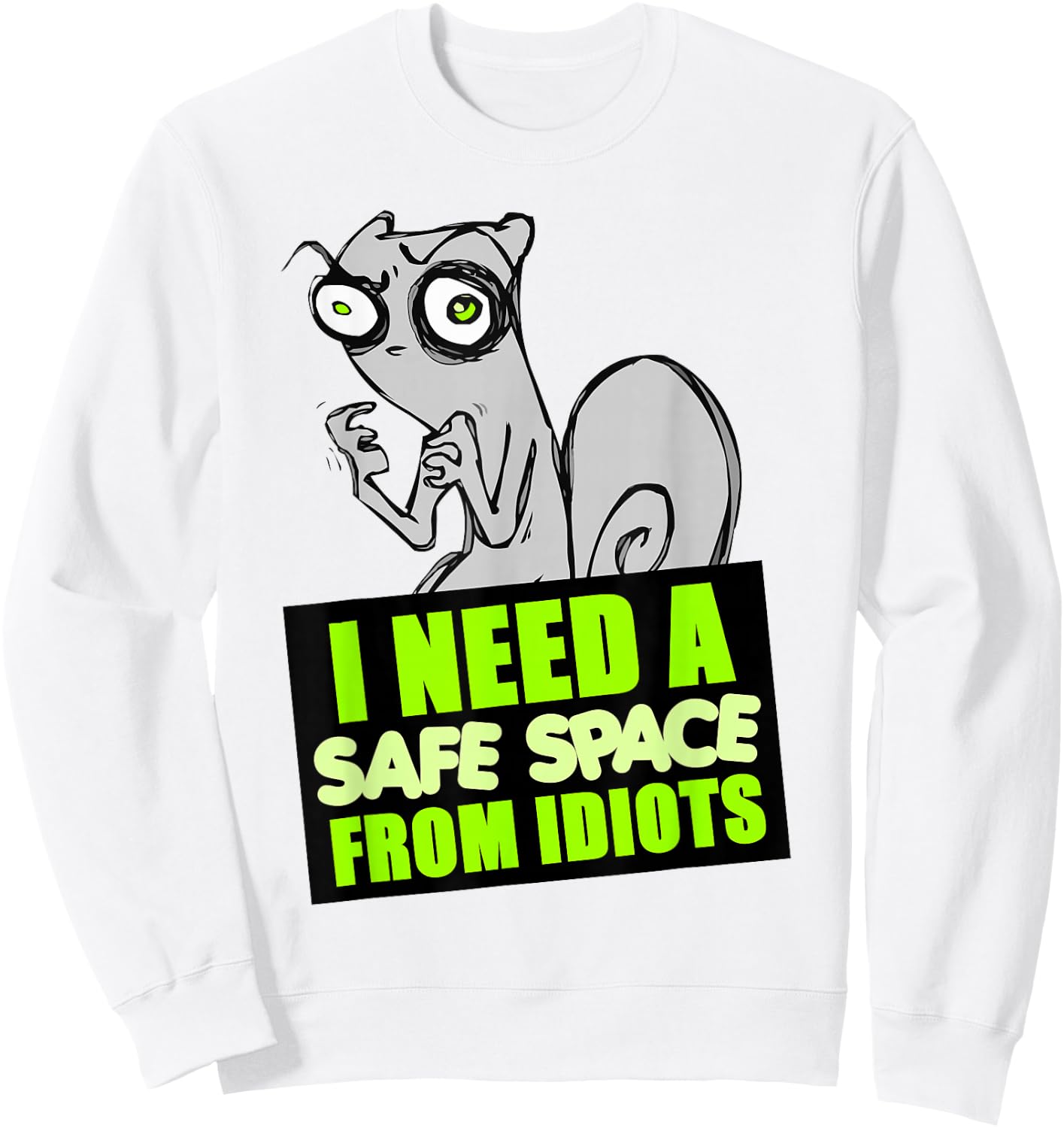 I Need a Safe Space... Sweatshirt - Sweatshirt | White