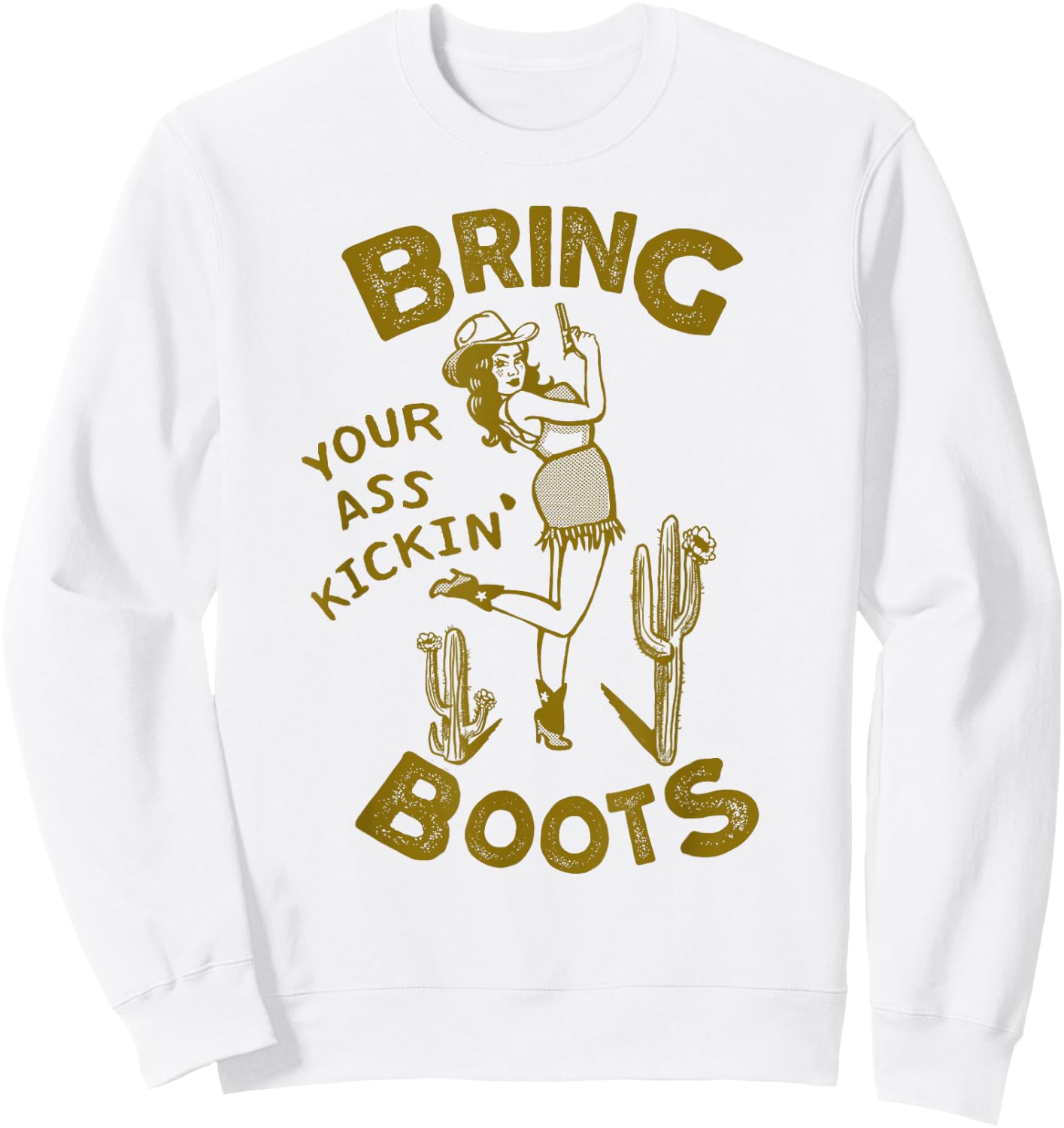 Bring Your Ass Kicking Boots: Vintage Western Texas Cowgirl Sweatshirt - Sweatshirt | White