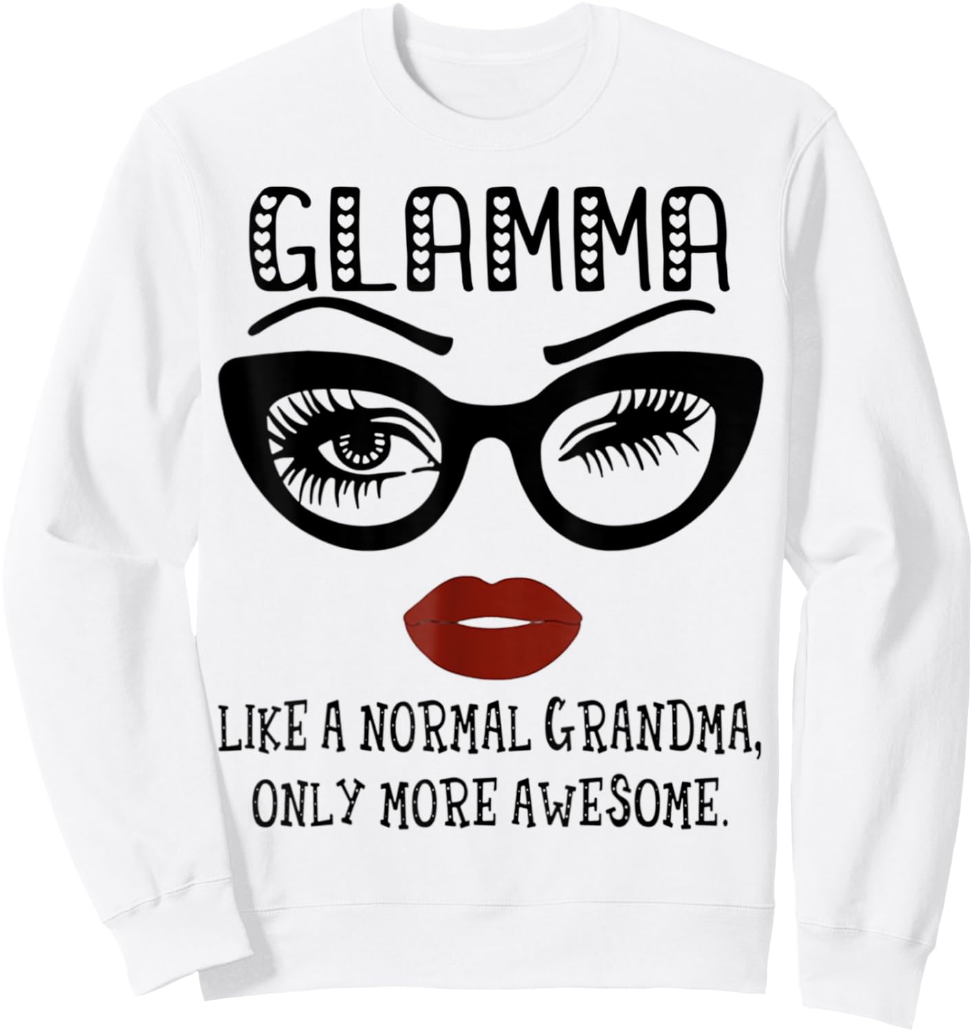 Glamma Like A Normal Grandma Only More Awesome Glasses Face Sweatshirt - Sweatshirt | White