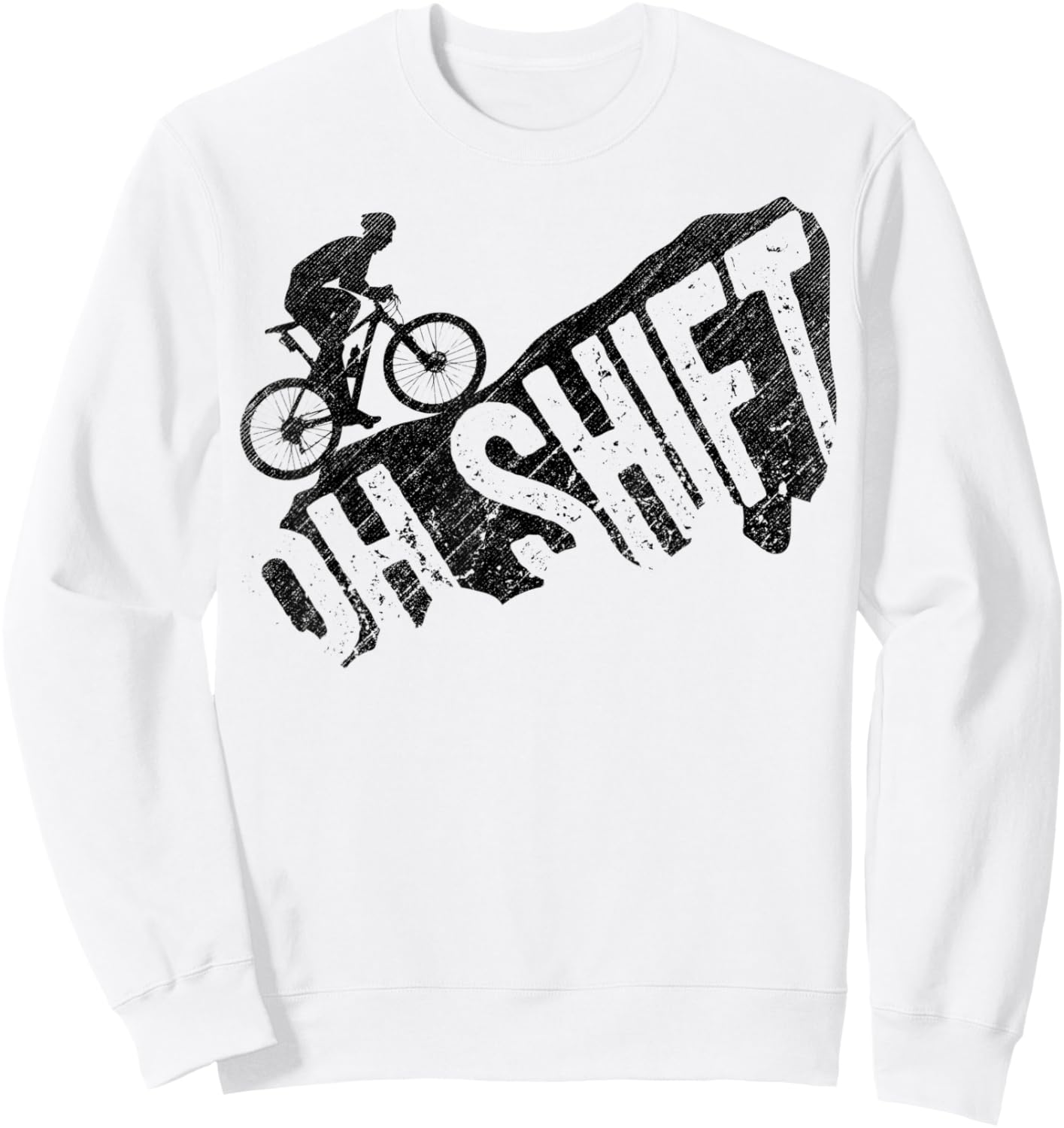 Oh Shift Mountain Biking Bicycle Bike Rider Cyclist Funny Sweatshirt - Sweatshirt | White