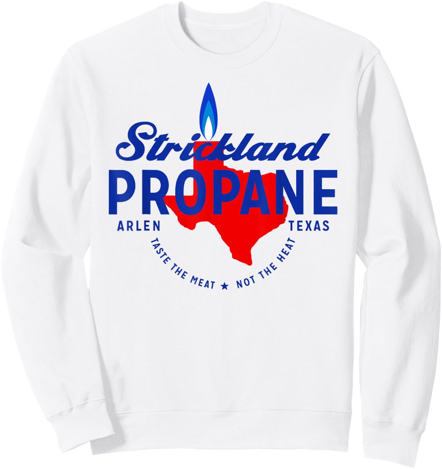 Strickland Propane - Taste The Meat Not The Heat Sweatshirt - Sweatshirt | White