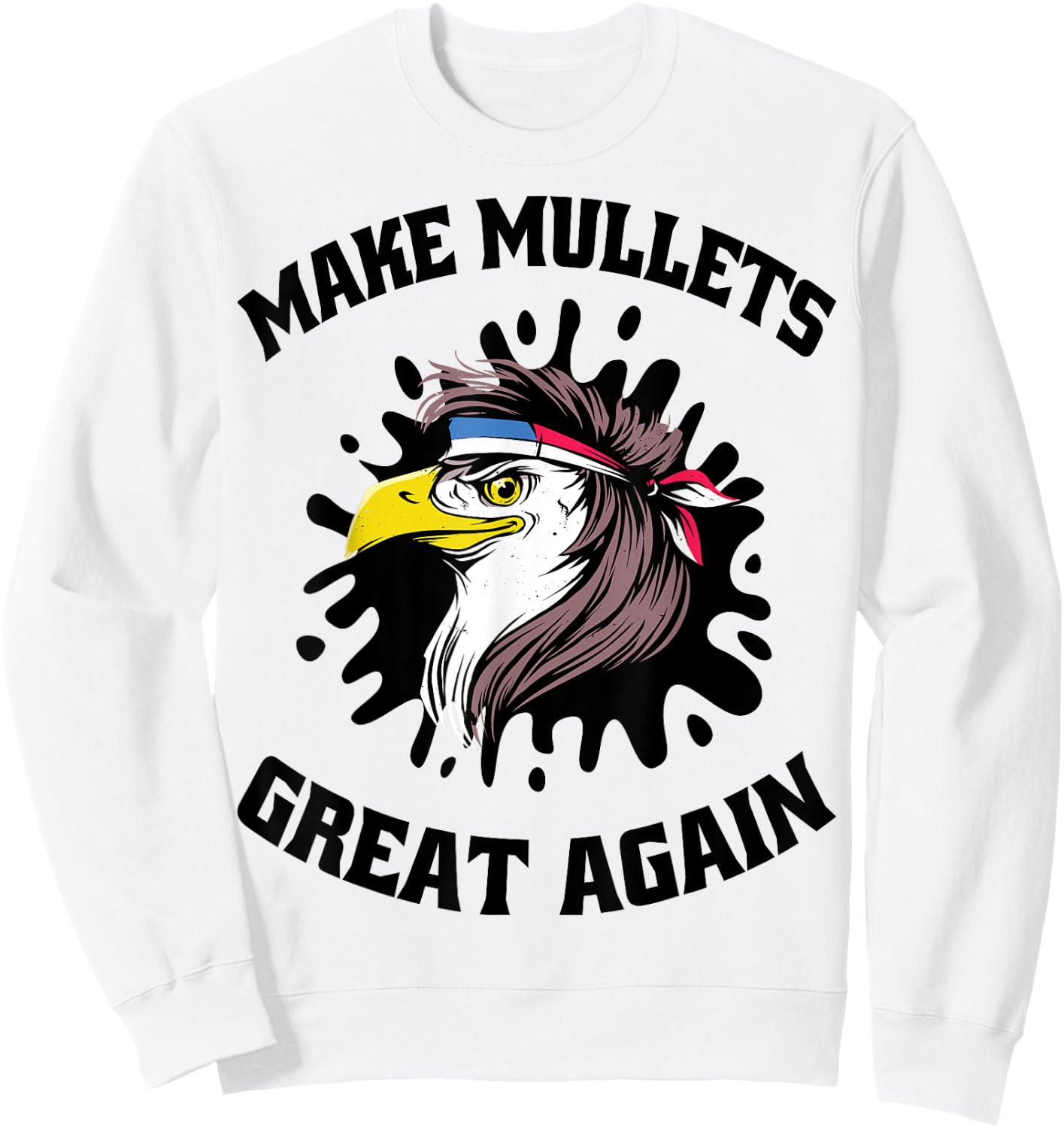 Make Mullets Great Again American Eagle Sweatshirt - Sweatshirt | White