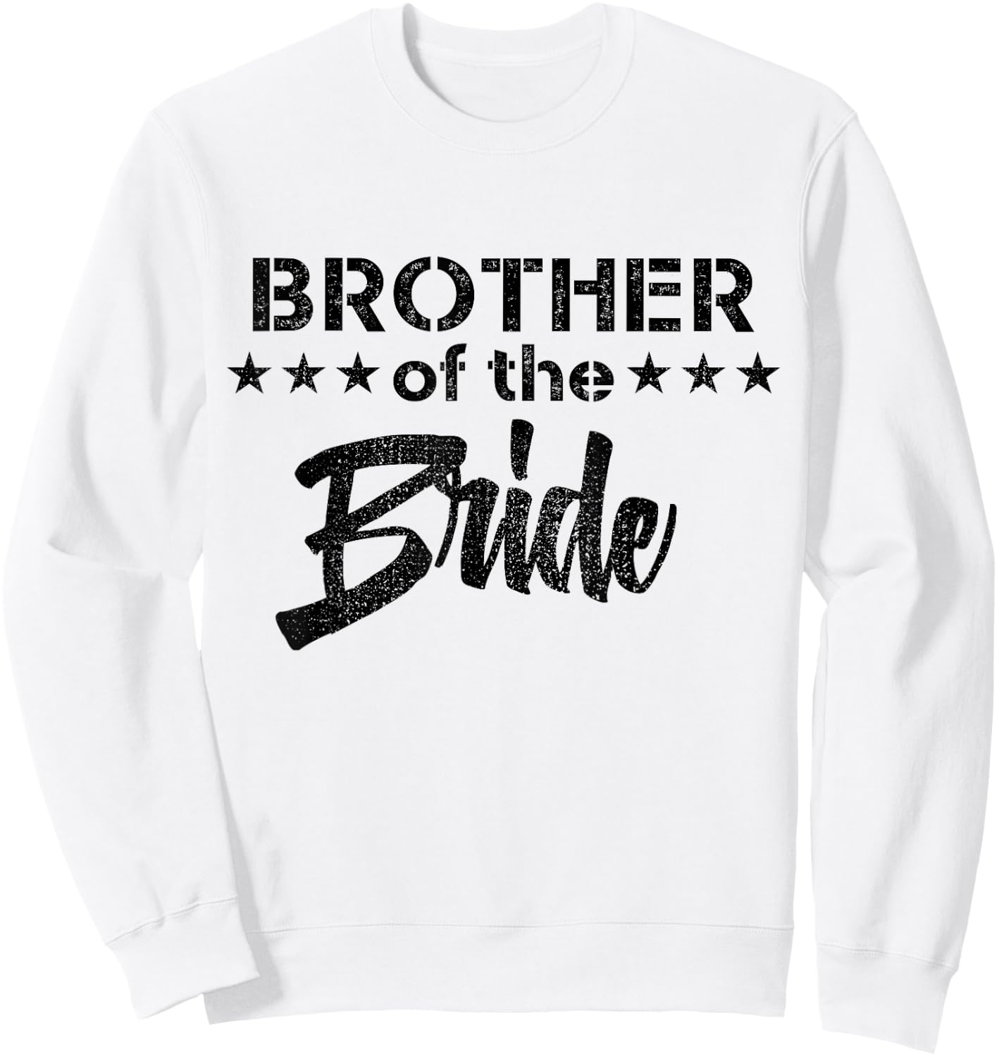Brides Brother - Funny Wedding Gifts for Brother Bridal Bro Sweatshirt - Sweatshirt | White