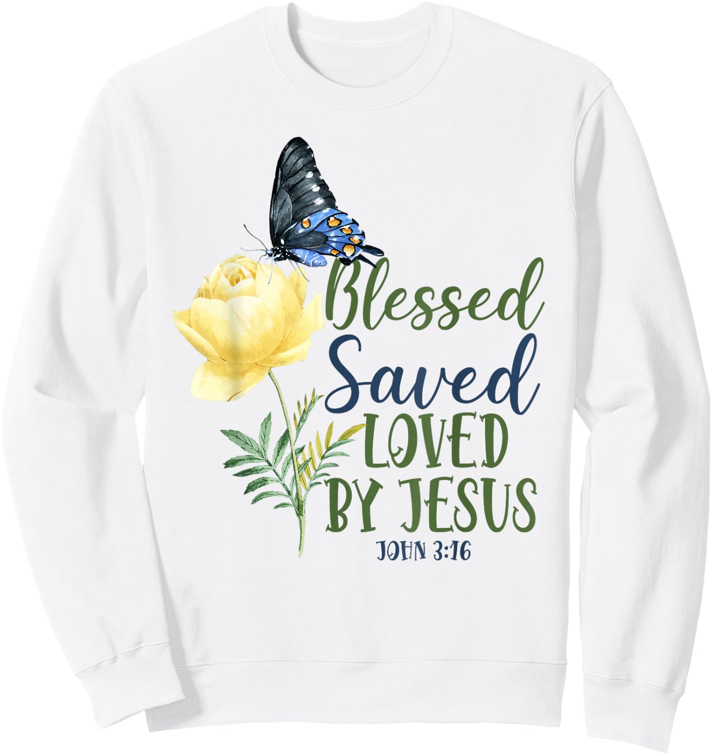 Christian Bible Verse Quote Butterfly Rose Flower John 3:16 Sweatshirt - Sweatshirt | White