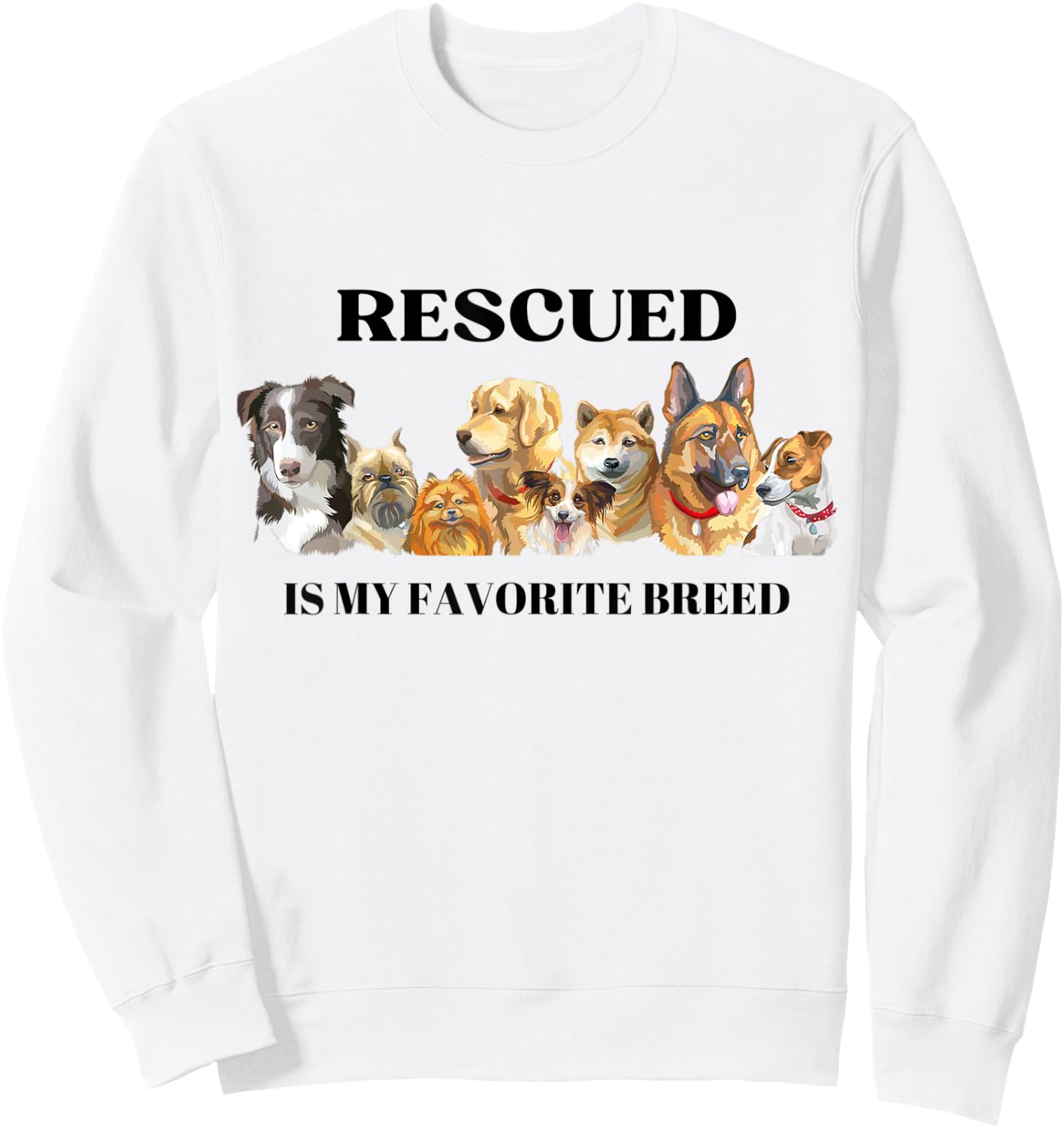 Funny, Cute, Rescued Is My Favorite Breed Sweatshirt - Sweatshirt | White