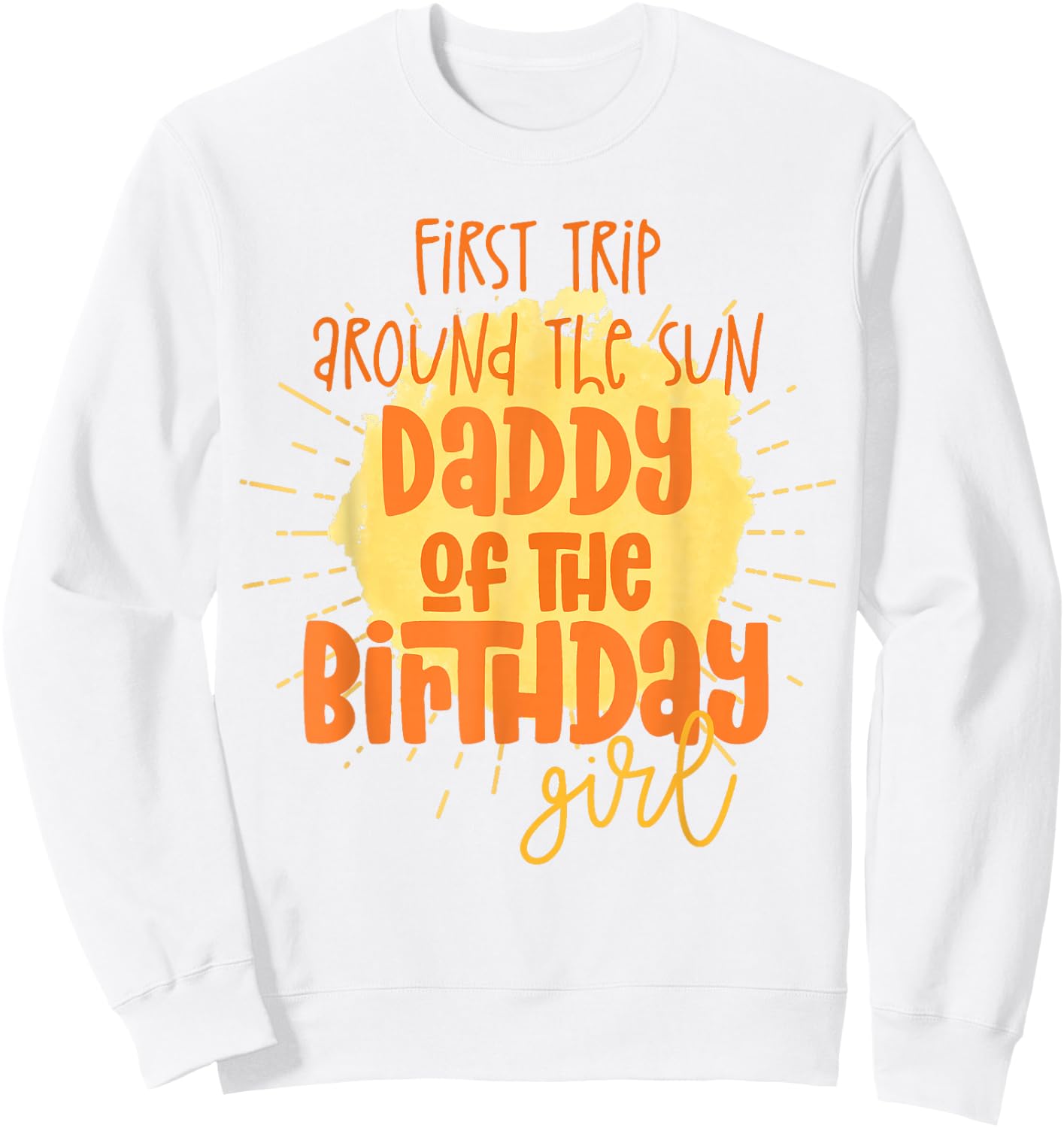 Daddy Birthday Girl First Trip Around The Sun Galaxy Party Sweatshirt - Sweatshirt | White