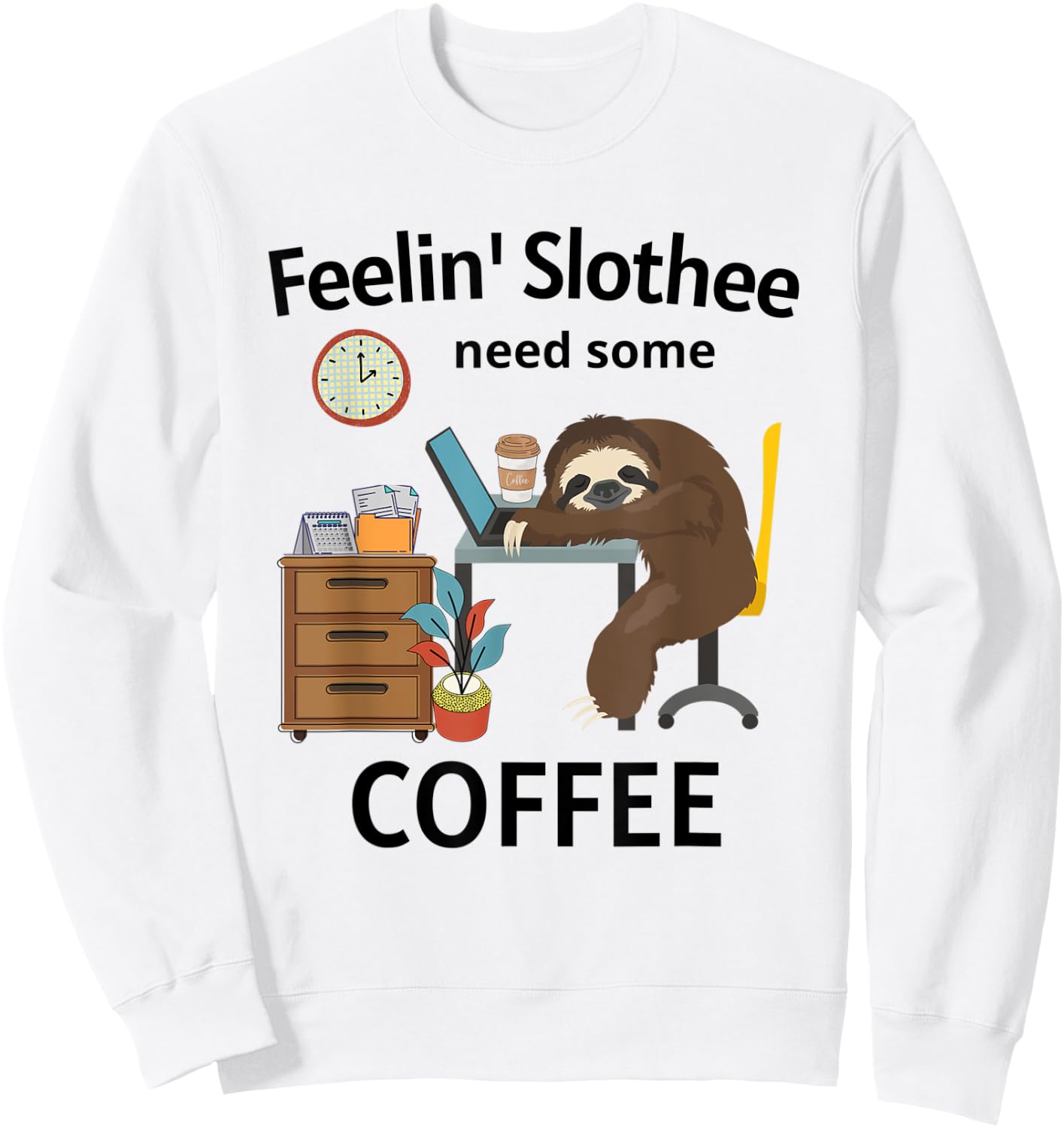 Feelin' Slothee Need A Coffee Funny Sloth Sweatshirt - Sweatshirt | White