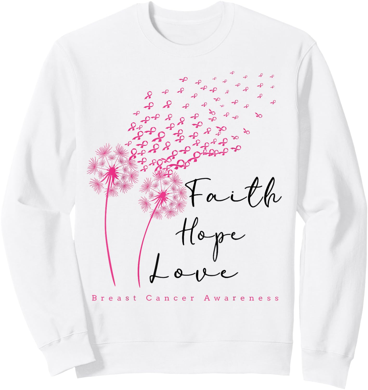 Pink Ribbon Dandelion Faith Hope Love Breast Cancer Sweatshirt - Sweatshirt | White
