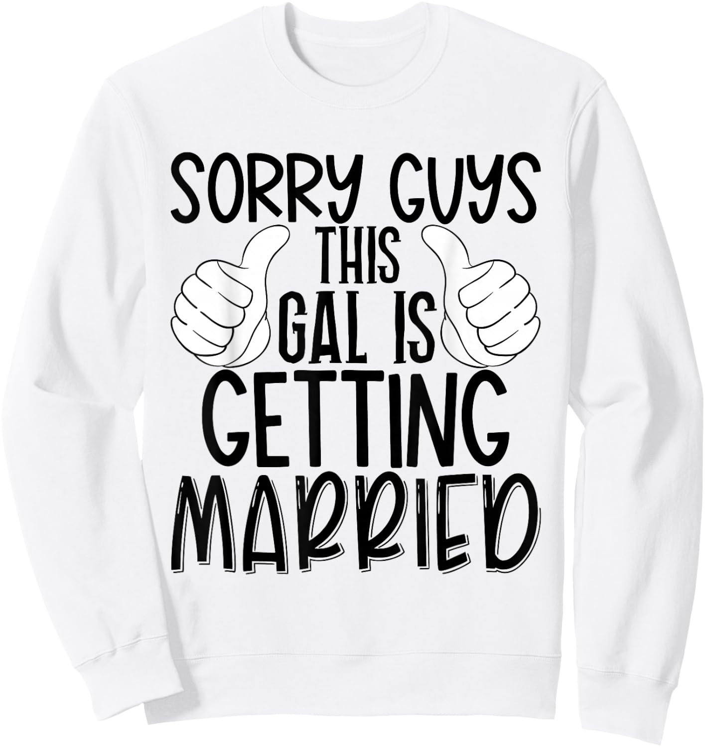 Sorry Guys This Gal Is Getting Married - Funny Bride Retro Sweatshirt - Sweatshirt | White