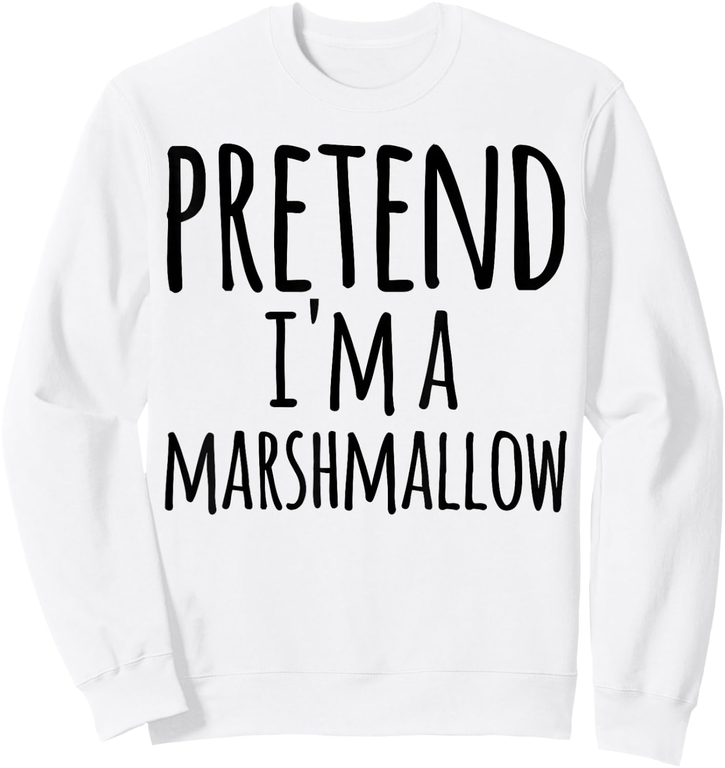 Pretend I'm A Marshmallow Costume Halloween Funny Lazy Easy Sweatshirt - Sweatshirt | White