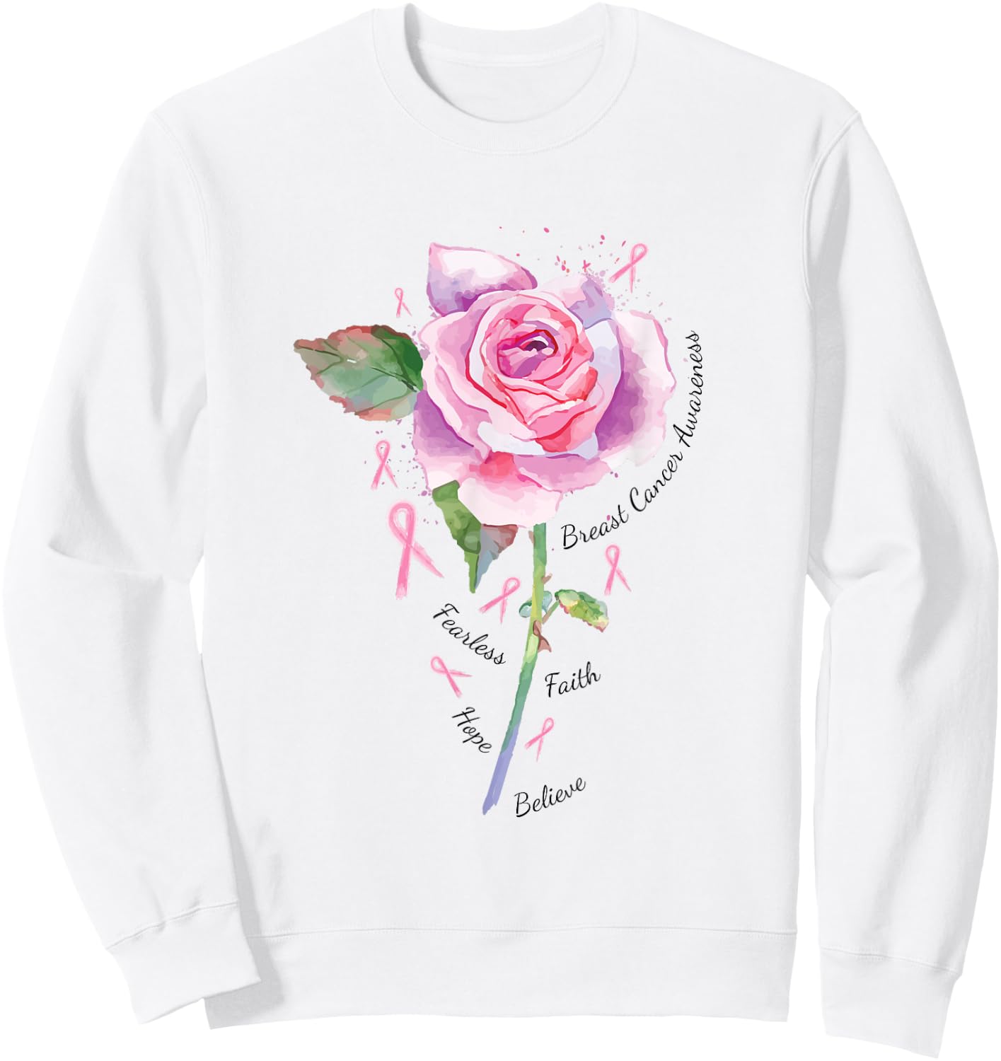 Breast Cancer Shirt Pink Ribbon Rose Fearless Faith Hope Sweatshirt - Sweatshirt | White