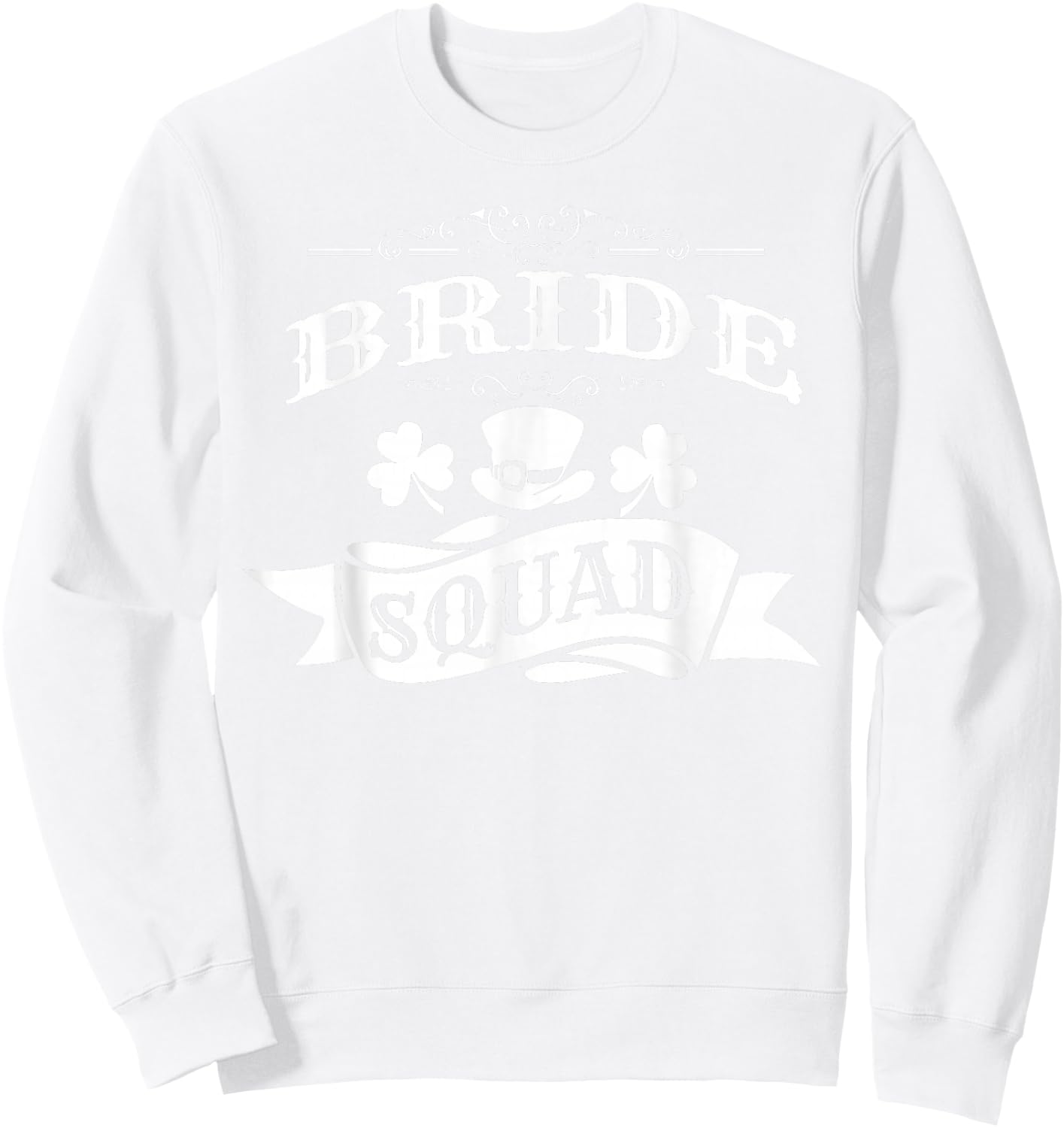 Bride Squad St Patrick's Day Bachelorette Party Sweatshirt - Sweatshirt | White