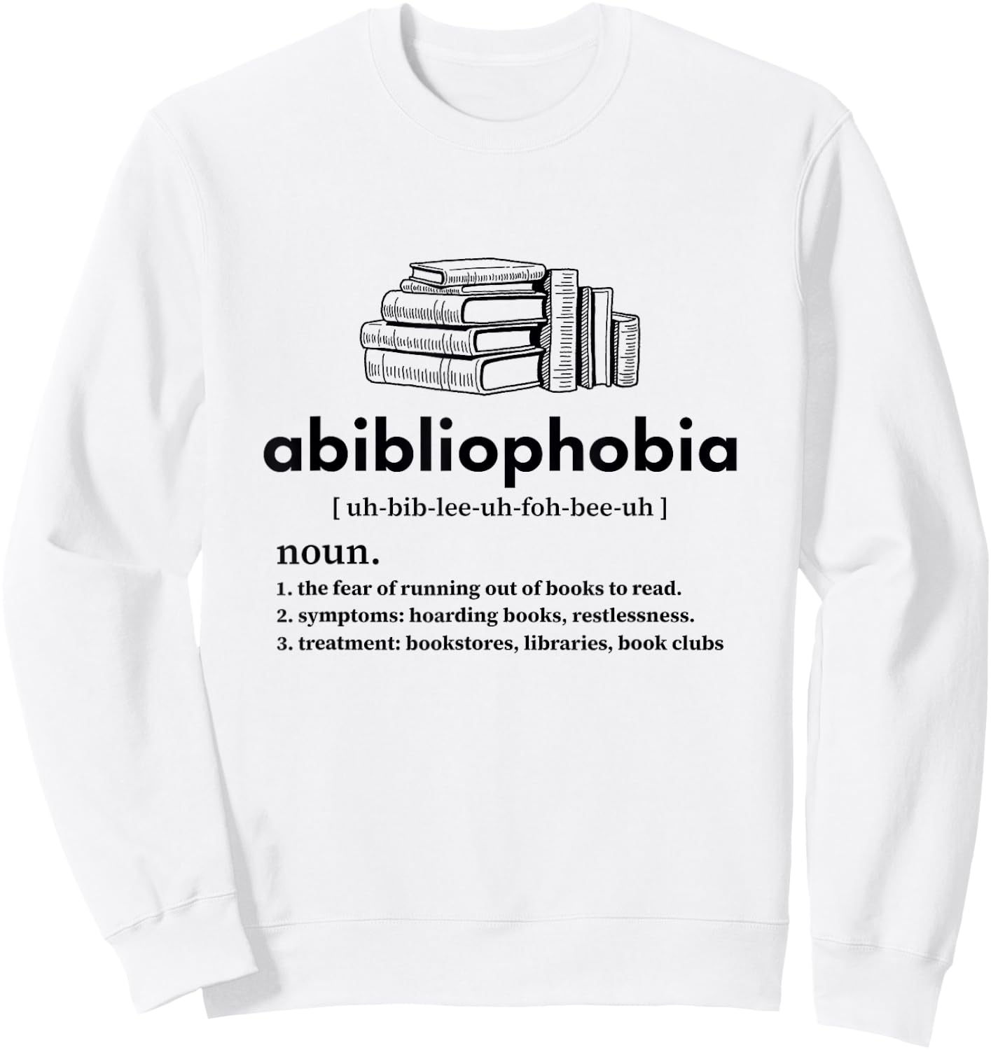 Abibliophobia - Funny Reading Book Nerd Bookworm Reader Sweatshirt - Sweatshirt | White