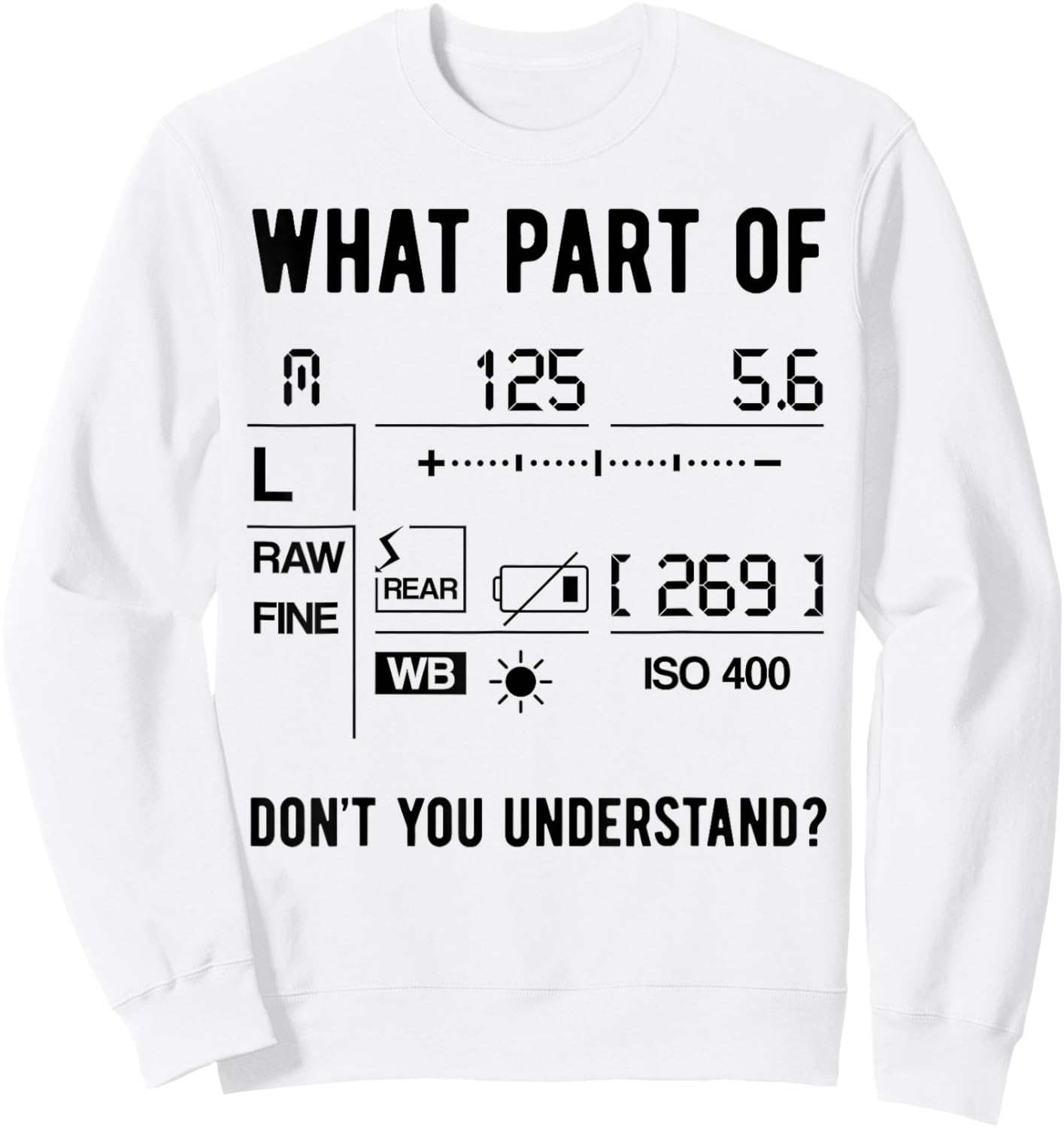 Funny Photographer Camera Setup Lens Photographer Photo Sweatshirt - Sweatshirt | White
