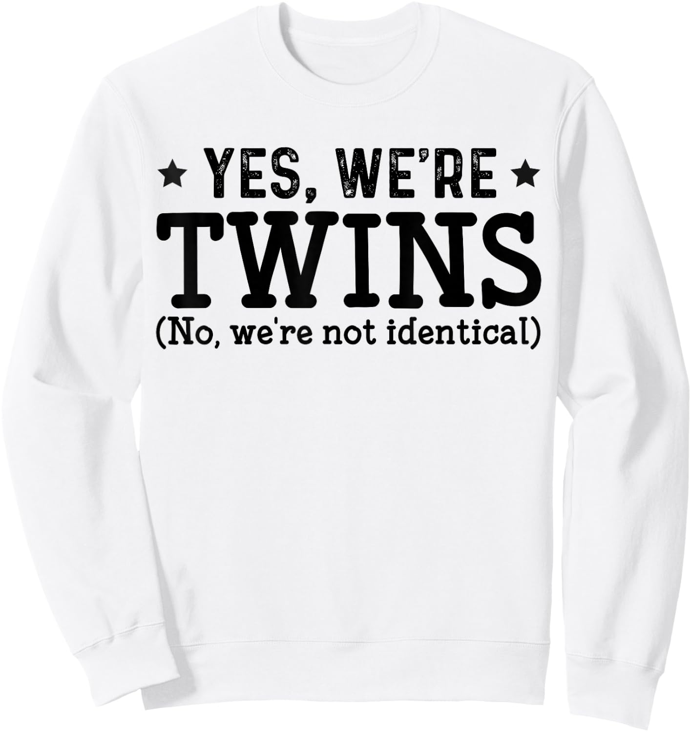 Twins Partner Twin Siblings Yes We are Twins Sweatshirt - Sweatshirt | White