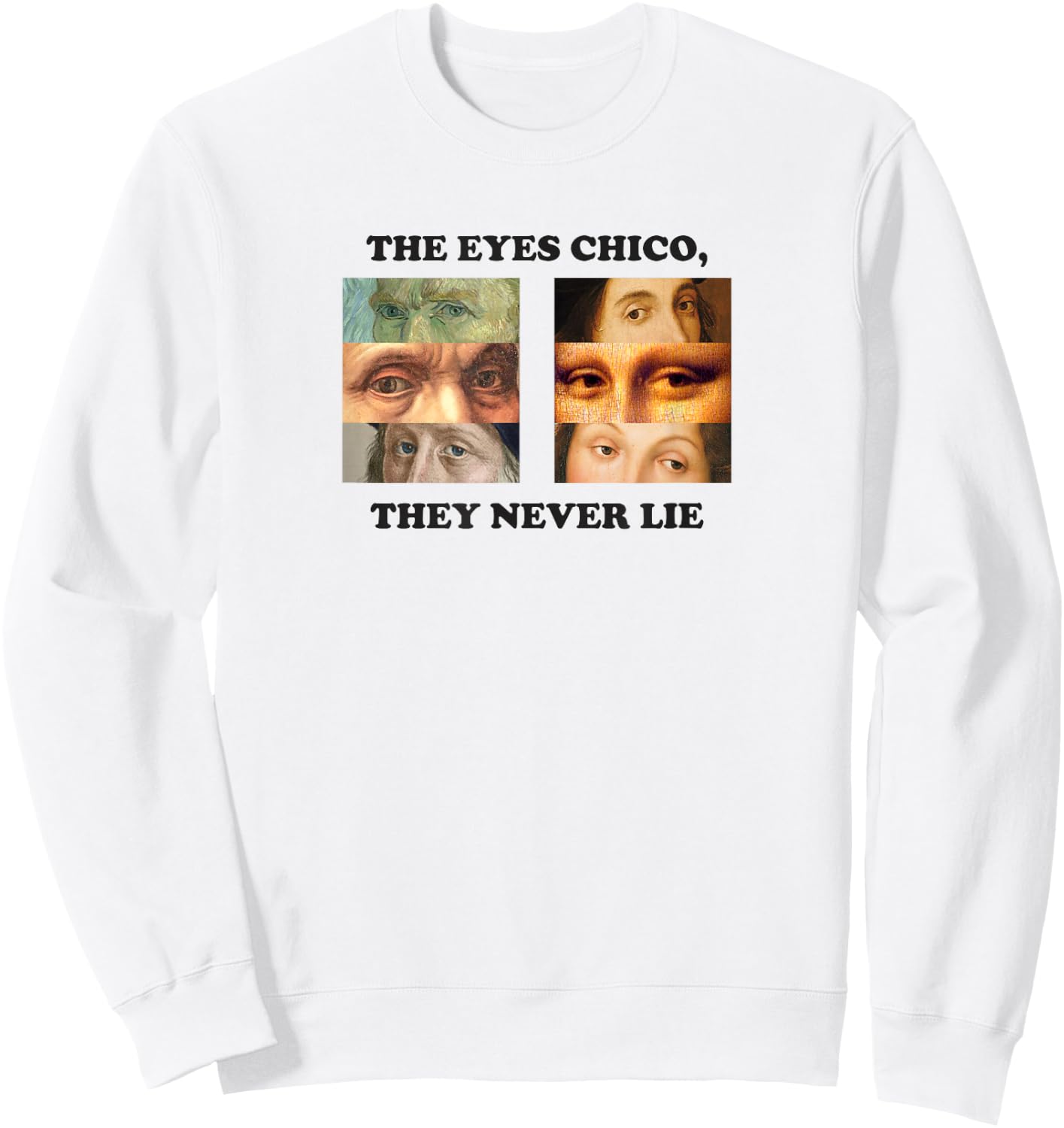 Aesthetic Quote The Eyes Chico They Never Lie Vaporwave Sweatshirt - Sweatshirt | White