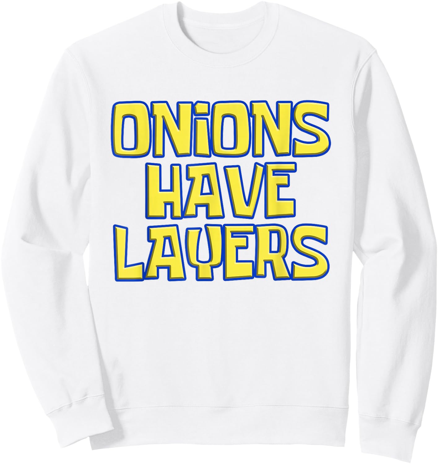 Onions Have Layers Ogre Meme Enthusiast Funny Sweatshirt - Sweatshirt | White
