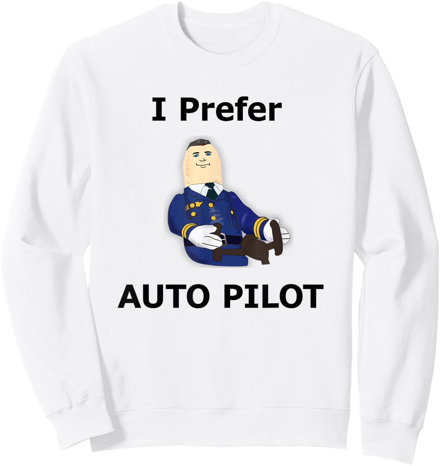 I Prefer Auto Pilot Funny Aircraft Aviation Sweatshirt - Sweatshirt | White