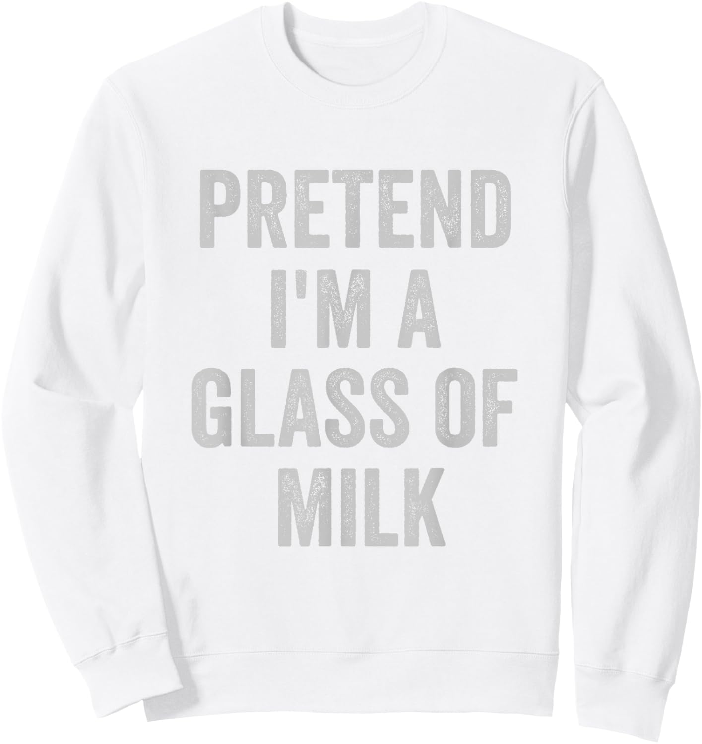 Lazy Halloween Costume Shirt Pretend Im A Glass of Milk Sweatshirt - Sweatshirt | White