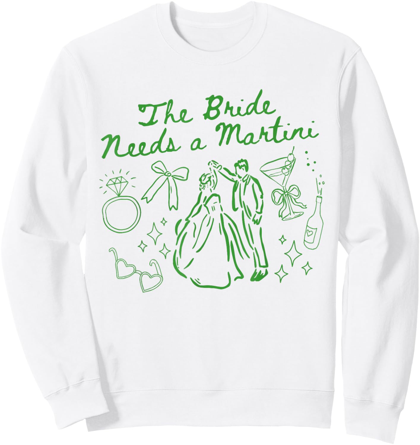 The Bride Needs a Martini Cute Cocktail Bachelorette Party Sweatshirt - Sweatshirt | White