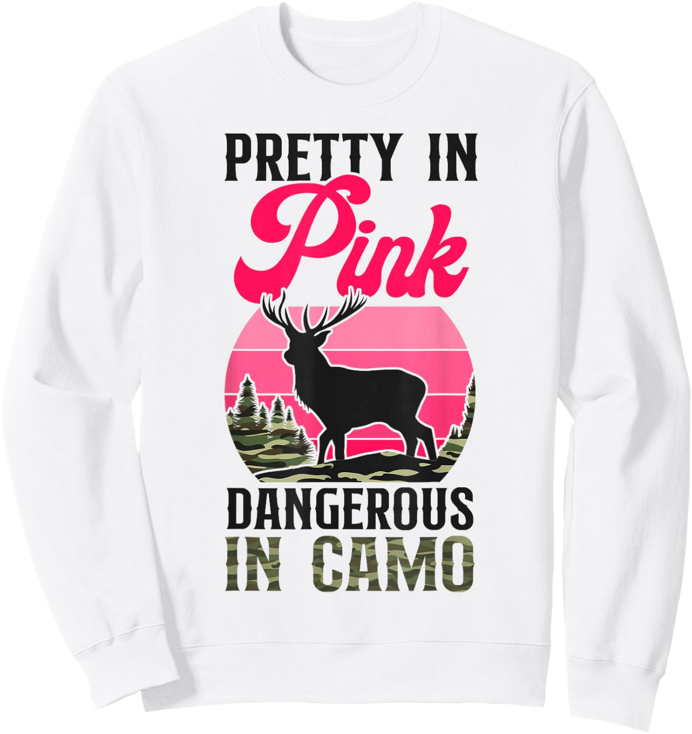 Buck Deer Hunting Hunter Girl Vintage Camouflage Camo Pretty Sweatshirt - Sweatshirt | White