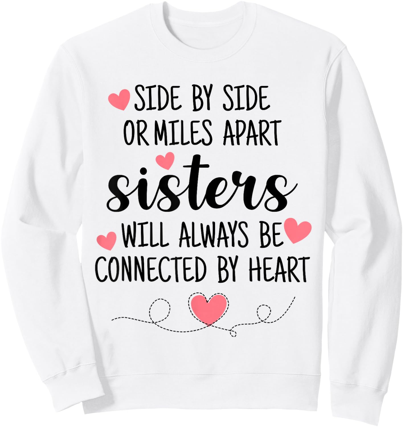 Side By Side Sisters Will Always Be Connected By Heart Sweatshirt - Sweatshirt | White