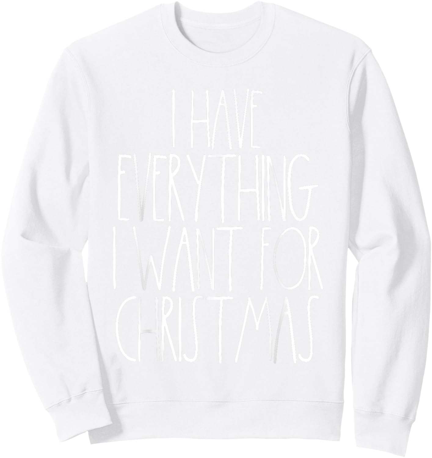 Christmas Couple Shirt Funny Xmas Matching I Have Everything Sweatshirt - Sweatshirt | White