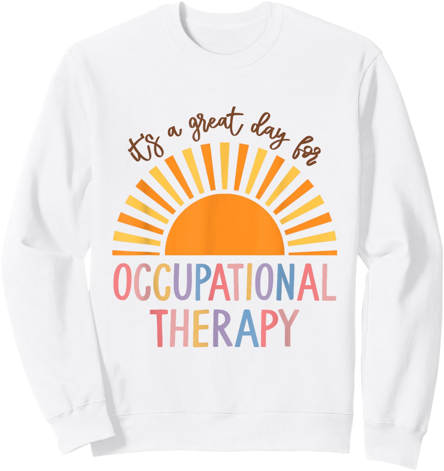 Occupational Therapy Student OT Therapist OT Assistant Sweatshirt - Sweatshirt | White